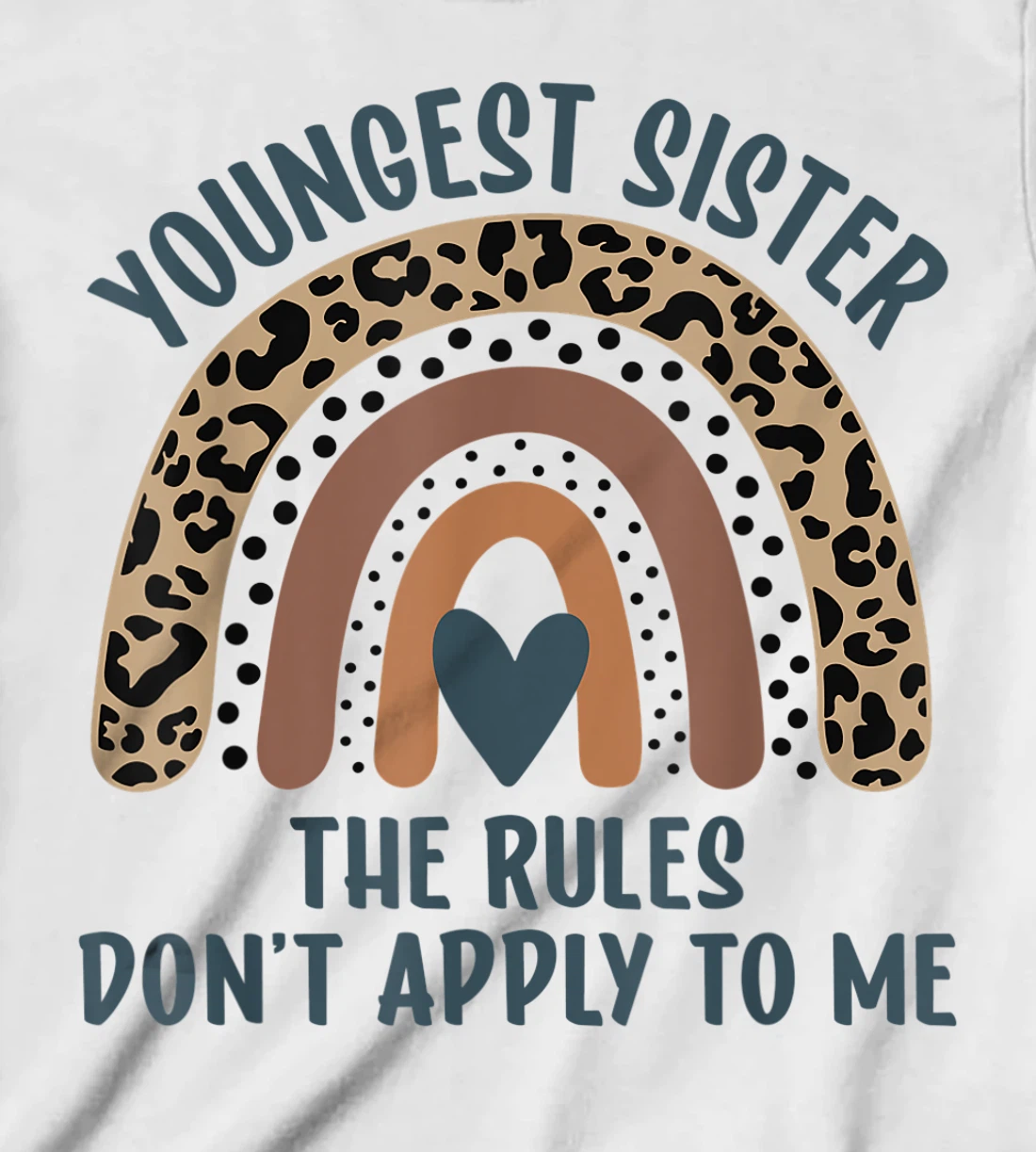 Youngest Sister The Rules Don't Apply To Me Funny Sister T-Shirt, Kid T-Shirt and Women T-Shirt