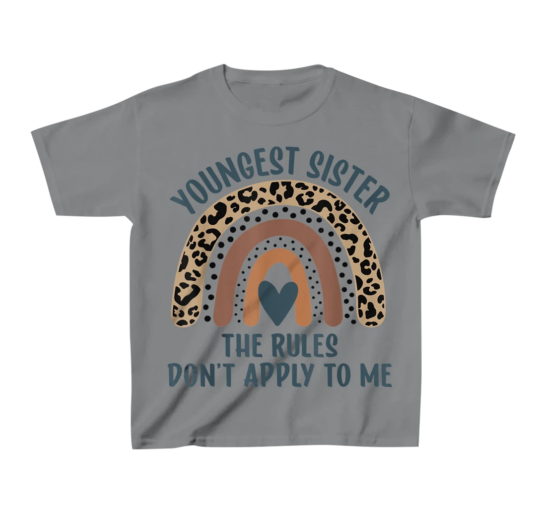 Youngest Sister The Rules Don't Apply To Me Funny Sister T-Shirt, Kid T-Shirt and Women T-Shirt
