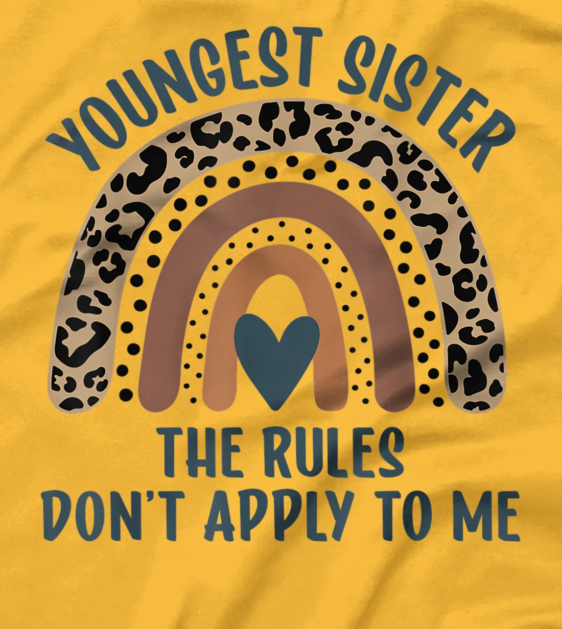Youngest Sister The Rules Don't Apply To Me Funny Sister T-Shirt, Kid T-Shirt and Women T-Shirt