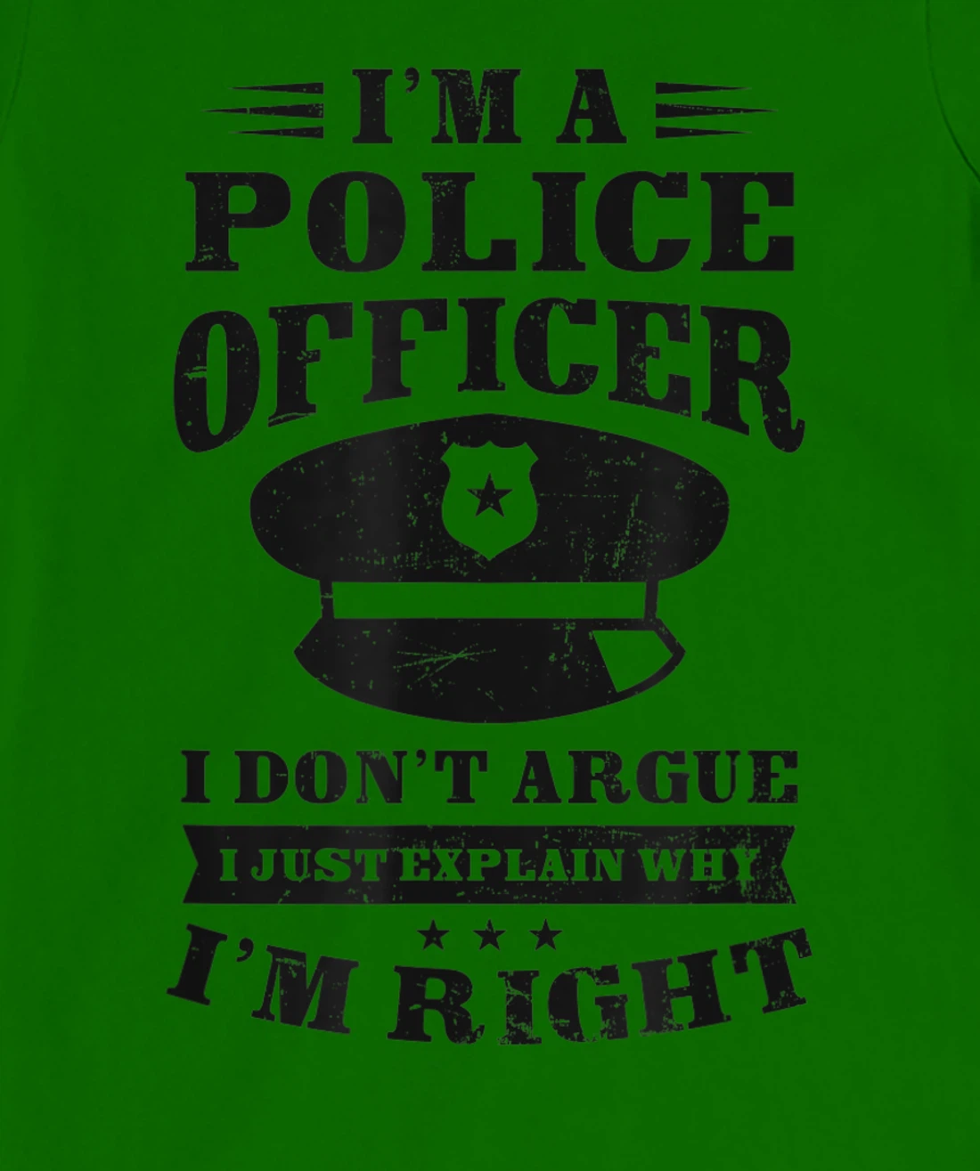 Womens Don't Argue I'm Right Design Police Officer T-Shirt, Women T-Shirt