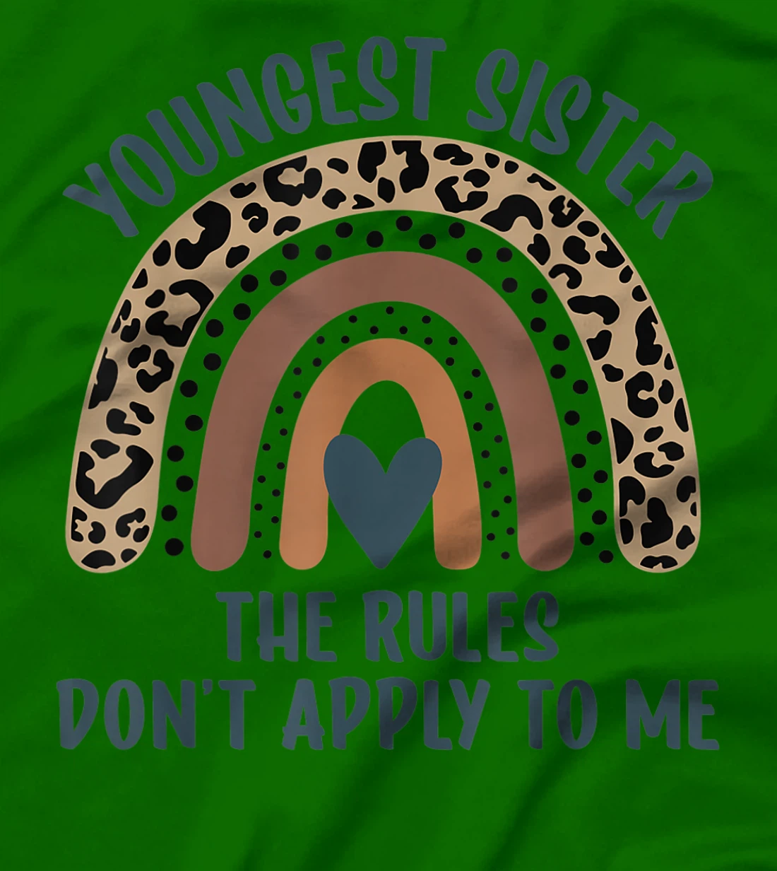 Youngest Sister The Rules Don't Apply To Me Funny Sister T-Shirt, Kid T-Shirt and Women T-Shirt