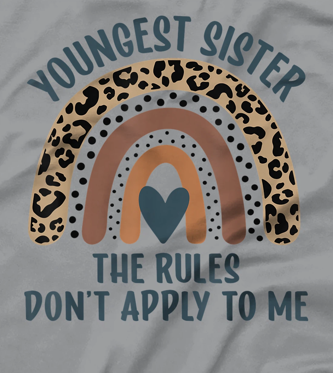 Youngest Sister The Rules Don't Apply To Me Funny Sister T-Shirt, Kid T-Shirt and Women T-Shirt