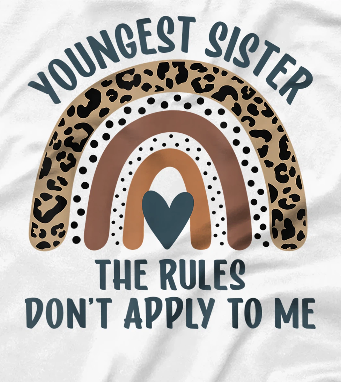 Youngest Sister The Rules Don't Apply To Me Funny Sister T-Shirt, Kid T-Shirt and Women T-Shirt