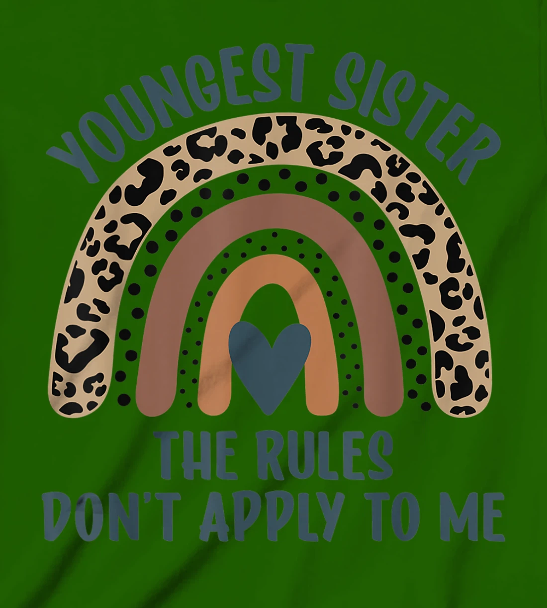 Youngest Sister The Rules Don't Apply To Me Funny Sister T-Shirt, Kid T-Shirt and Women T-Shirt