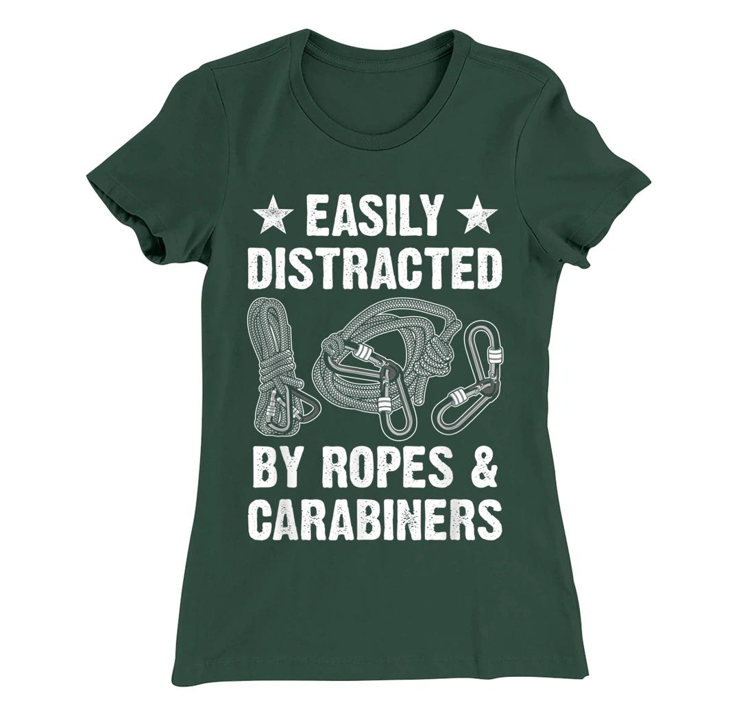 Easily Distracted By Ropes & Carabiners Funny Rock Climbing T-Shirt, Women T-Shirt