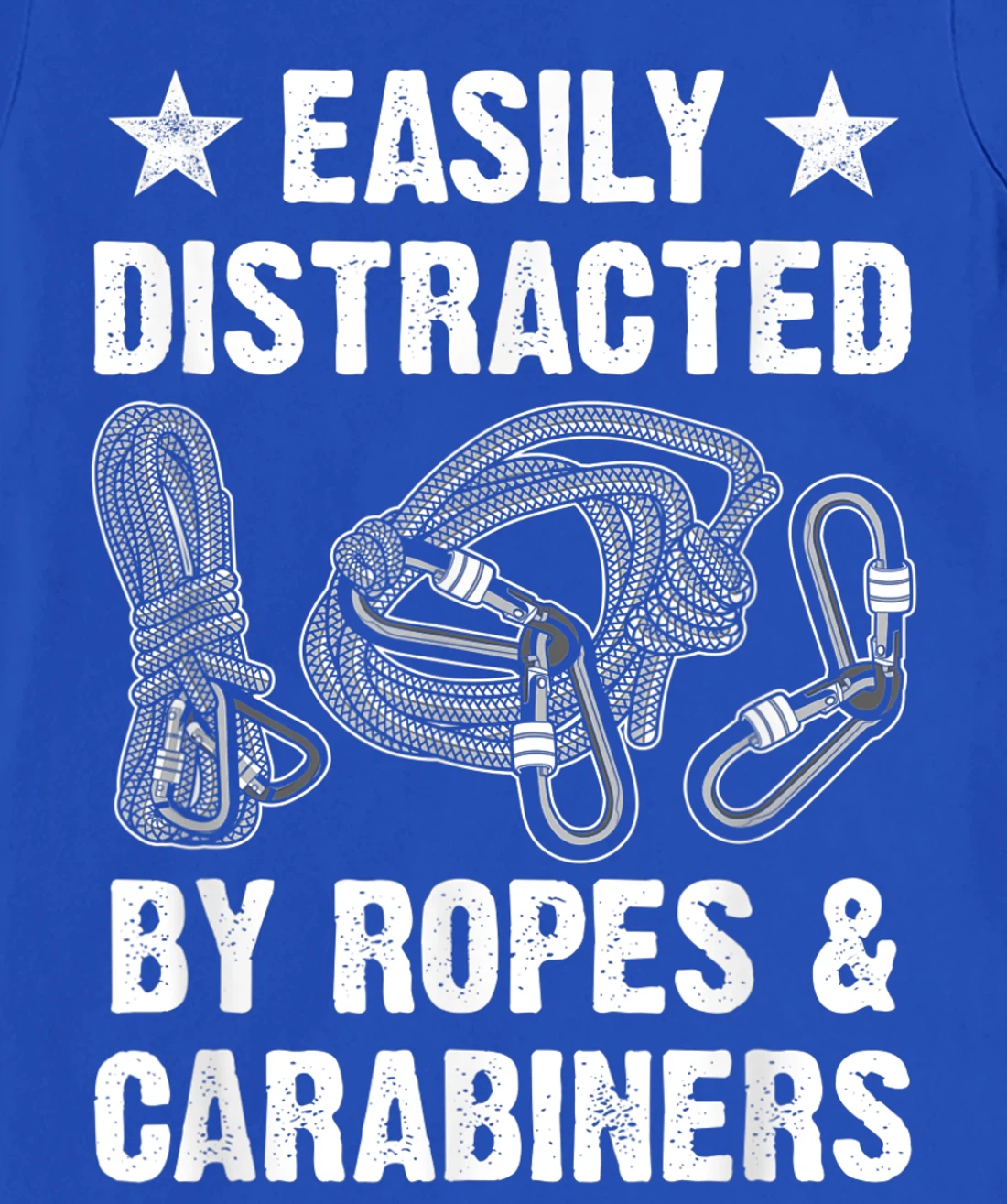 Easily Distracted By Ropes & Carabiners Funny Rock Climbing T-Shirt, Women T-Shirt