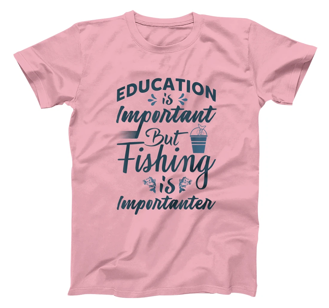 Womens Education is important but Fishing is importanter Angling T-Shirt, Women T-Shirt