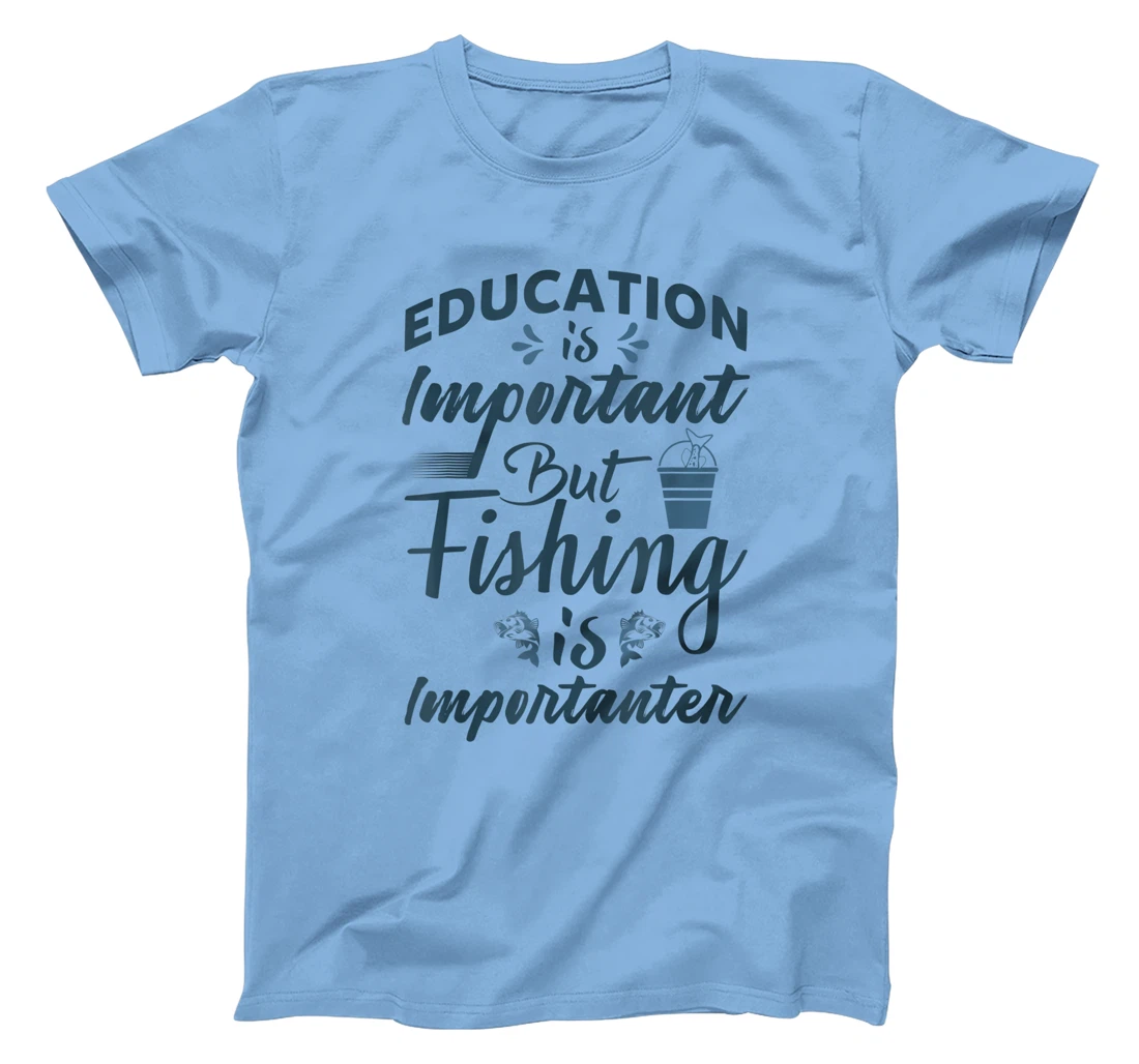 Womens Education is important but Fishing is importanter Angling T-Shirt, Women T-Shirt