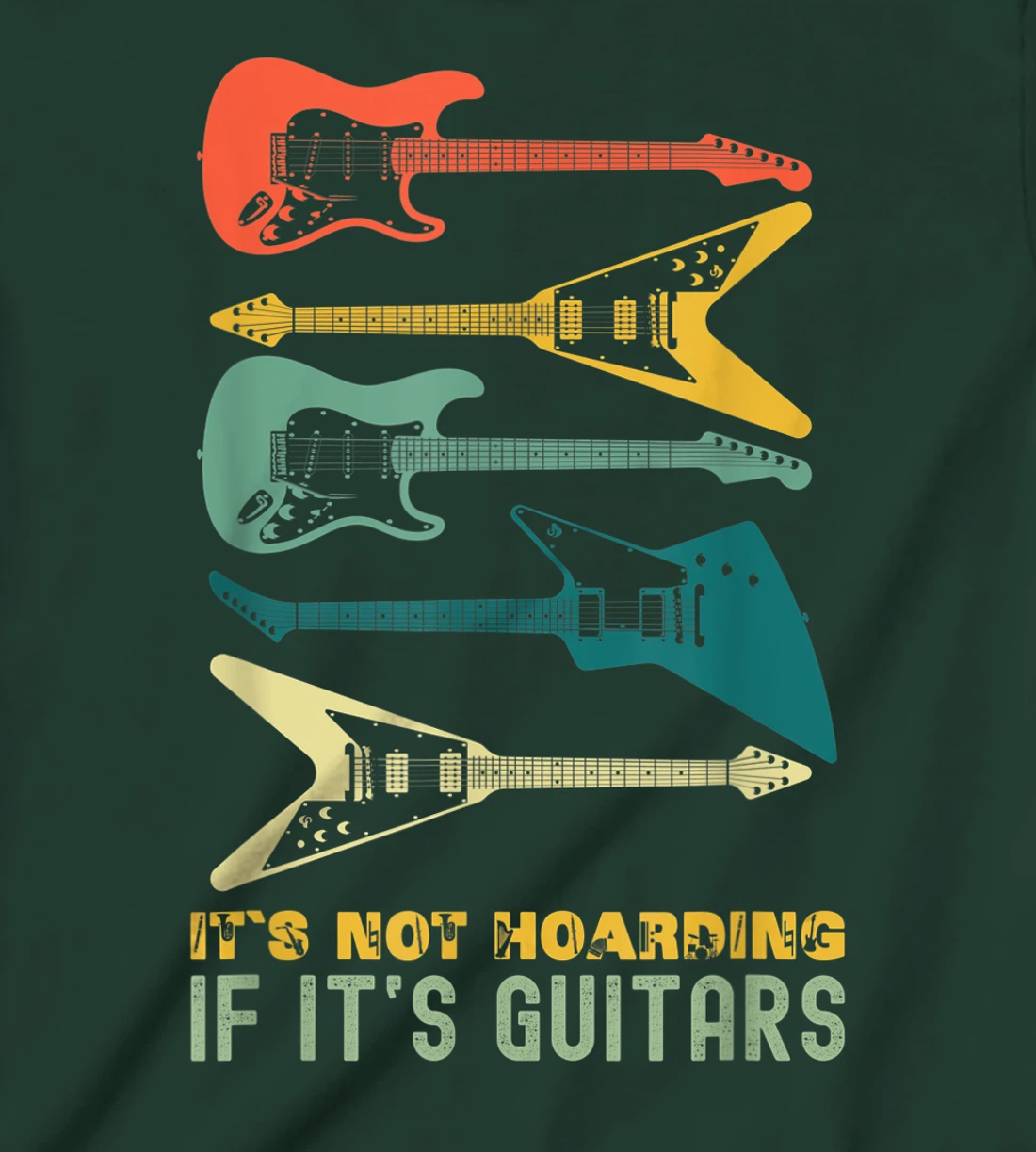It`s Not Hoarding If It`s Guitars T-Shirt, Kid T-Shirt and Women T-Shirts For Men Musician T-Shirt, Kid T-Shirt and Women T-Shirt