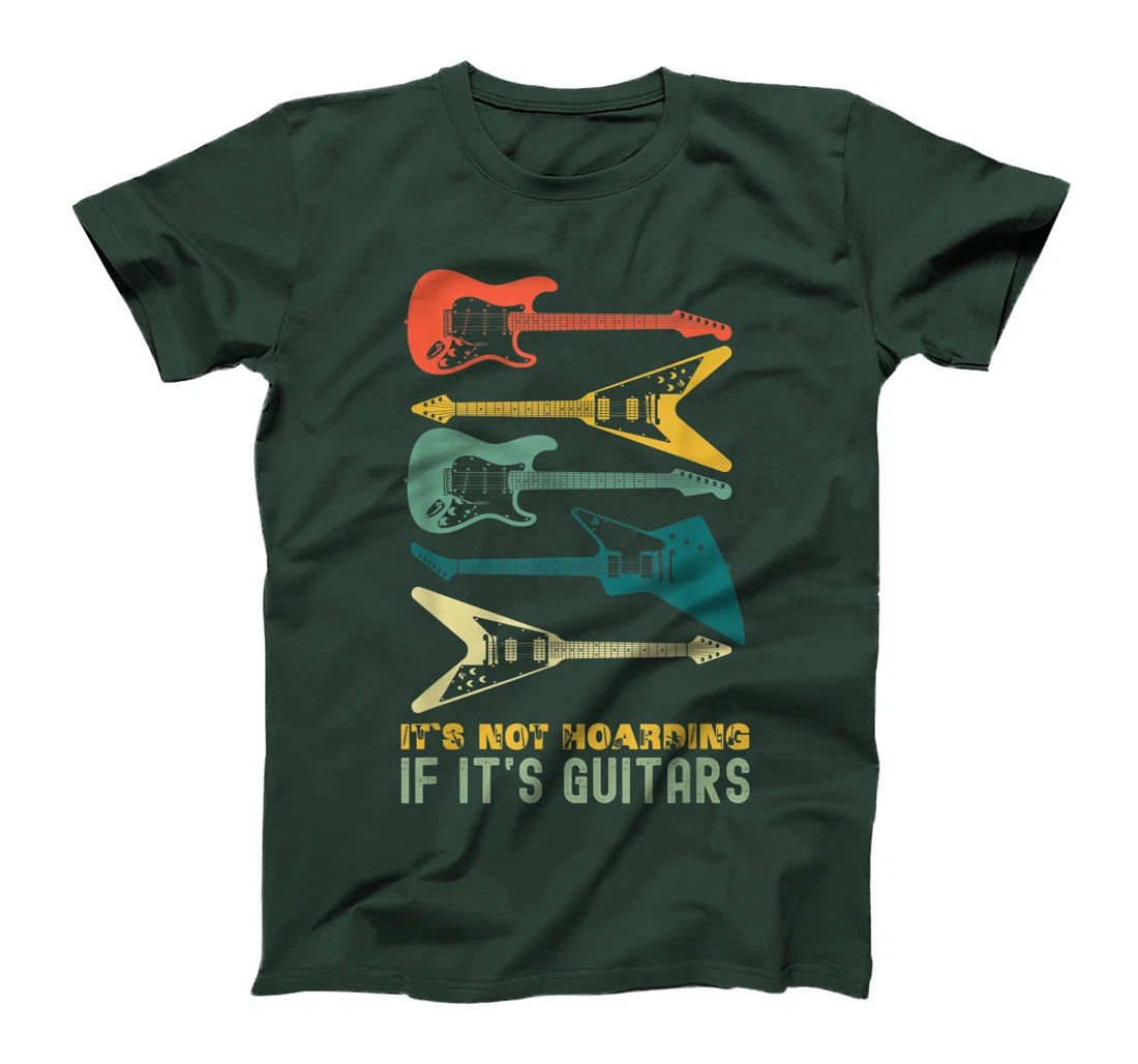 It`s Not Hoarding If It`s Guitars T-Shirt, Kid T-Shirt and Women T-Shirts For Men Musician T-Shirt, Kid T-Shirt and Women T-Shirt
