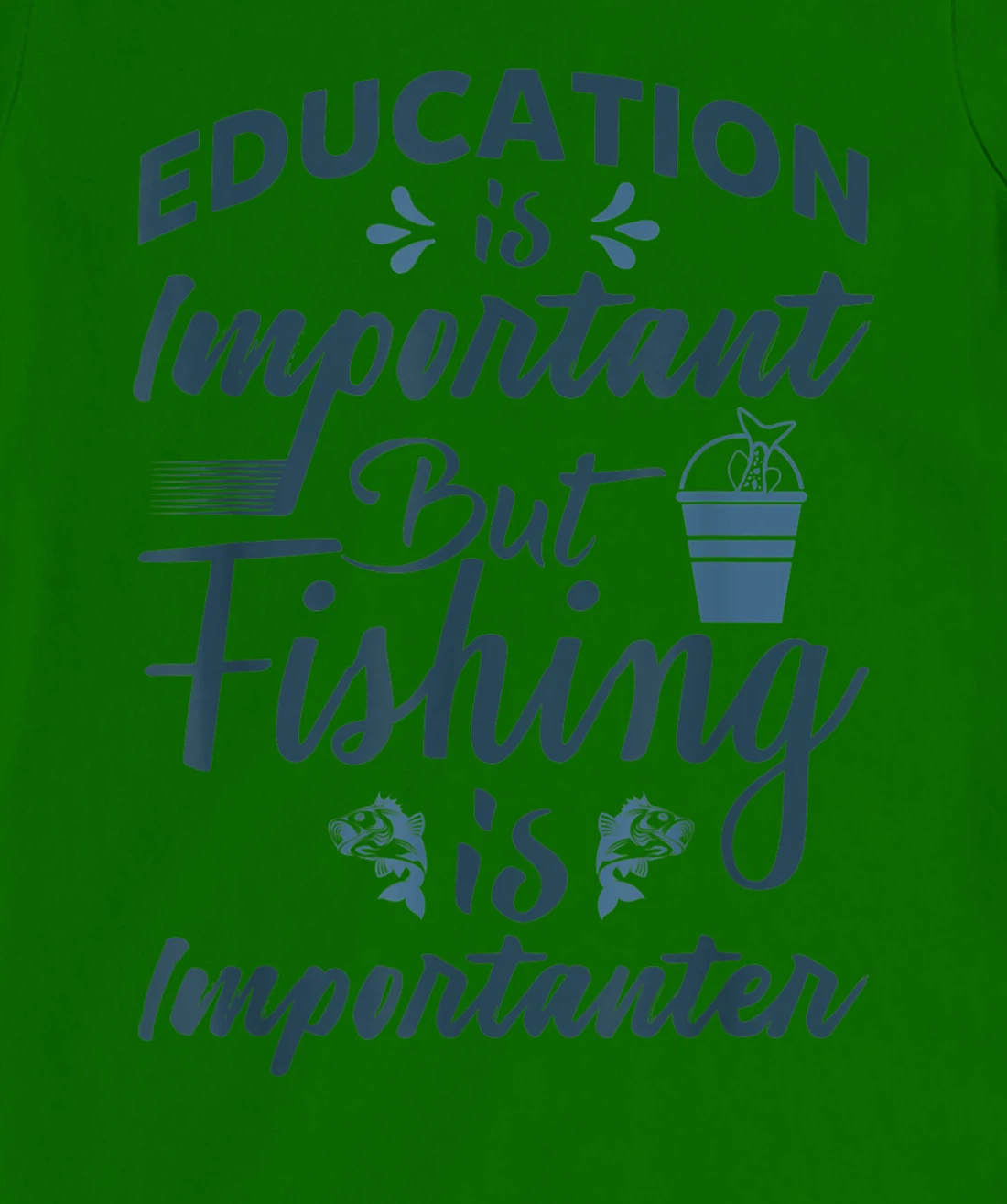 Womens Education is important but Fishing is importanter Angling T-Shirt, Women T-Shirt