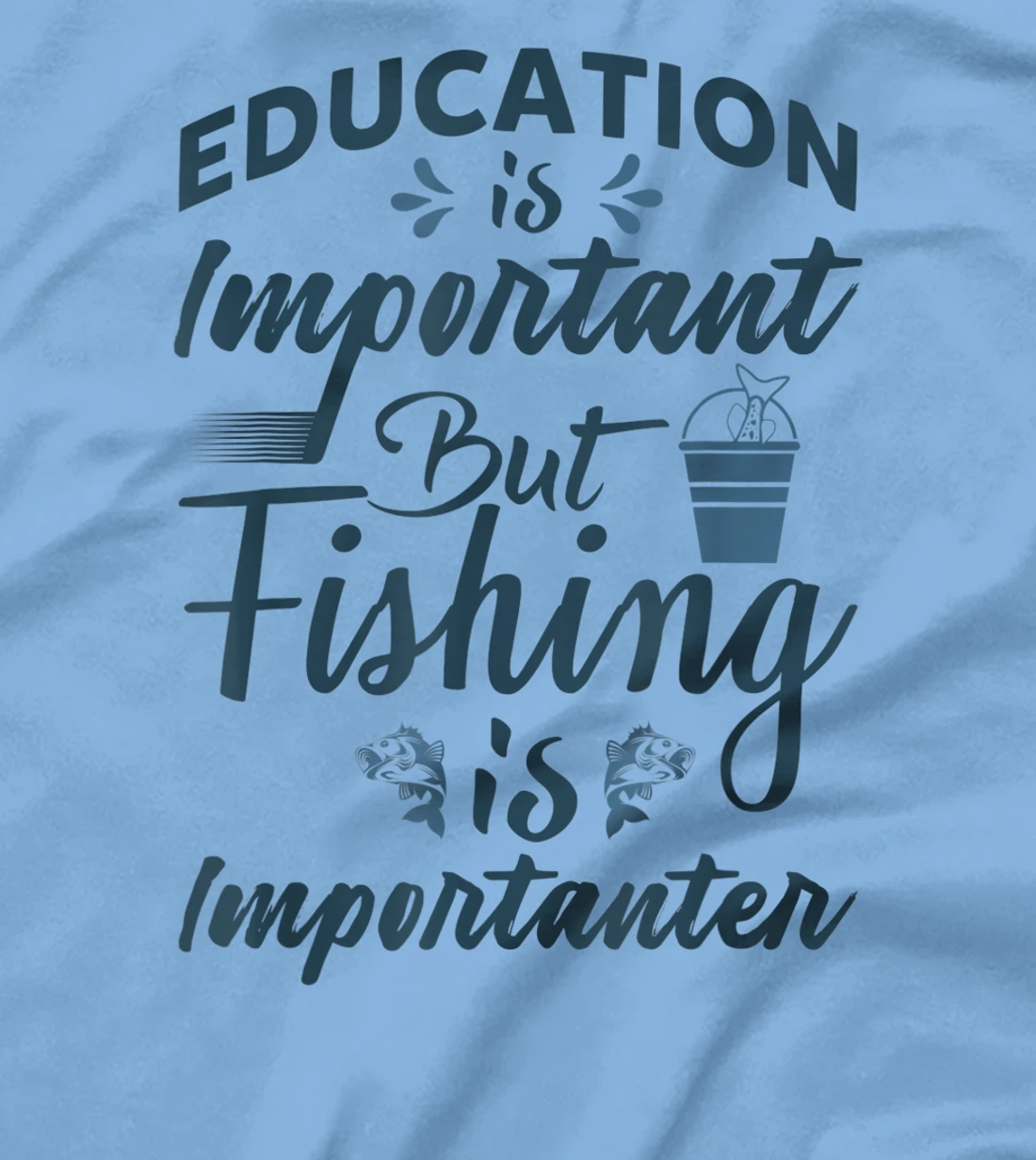 Womens Education is important but Fishing is importanter Angling T-Shirt, Women T-Shirt