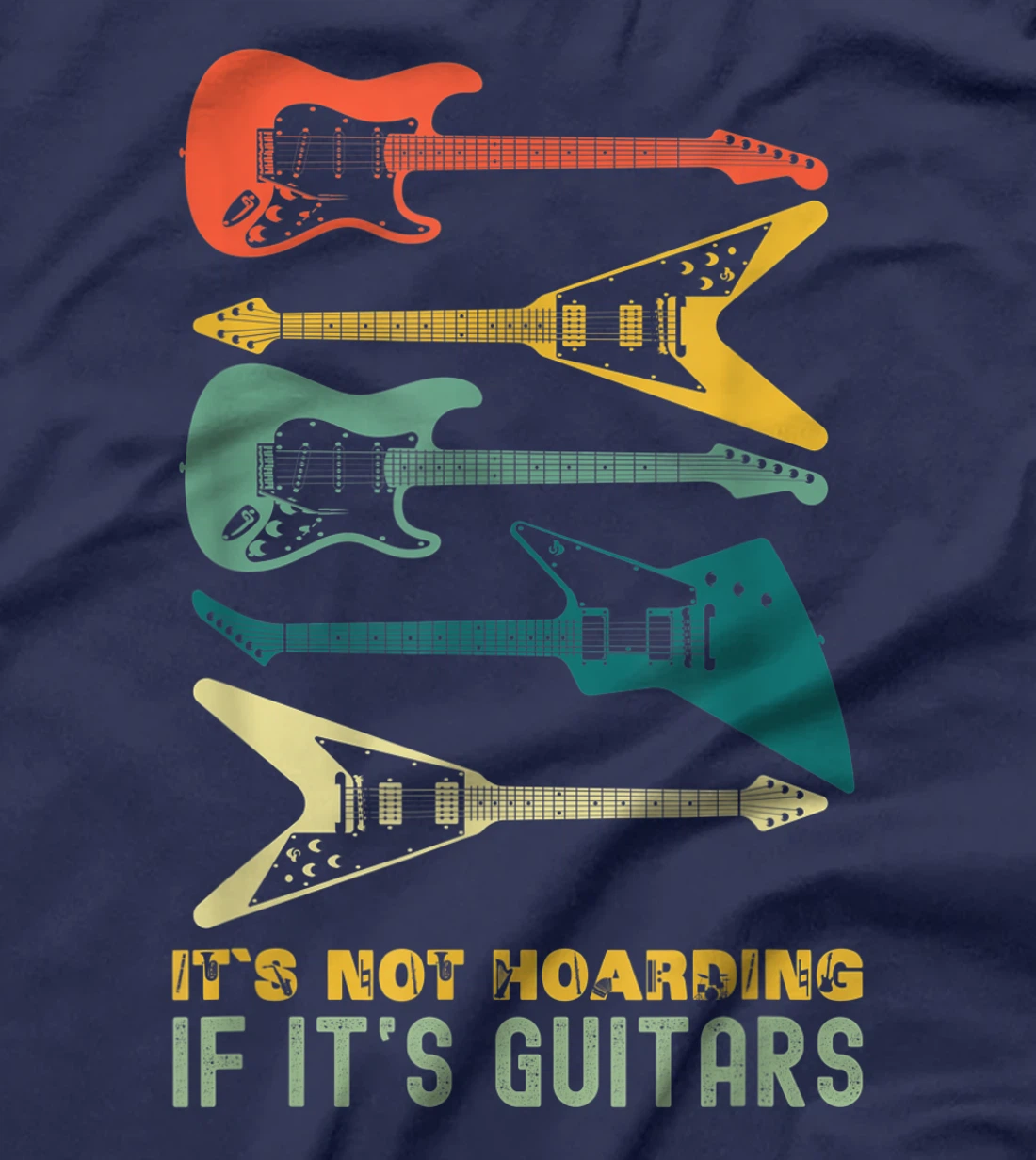 It`s Not Hoarding If It`s Guitars T-Shirt, Kid T-Shirt and Women T-Shirts For Men Musician T-Shirt, Kid T-Shirt and Women T-Shirt