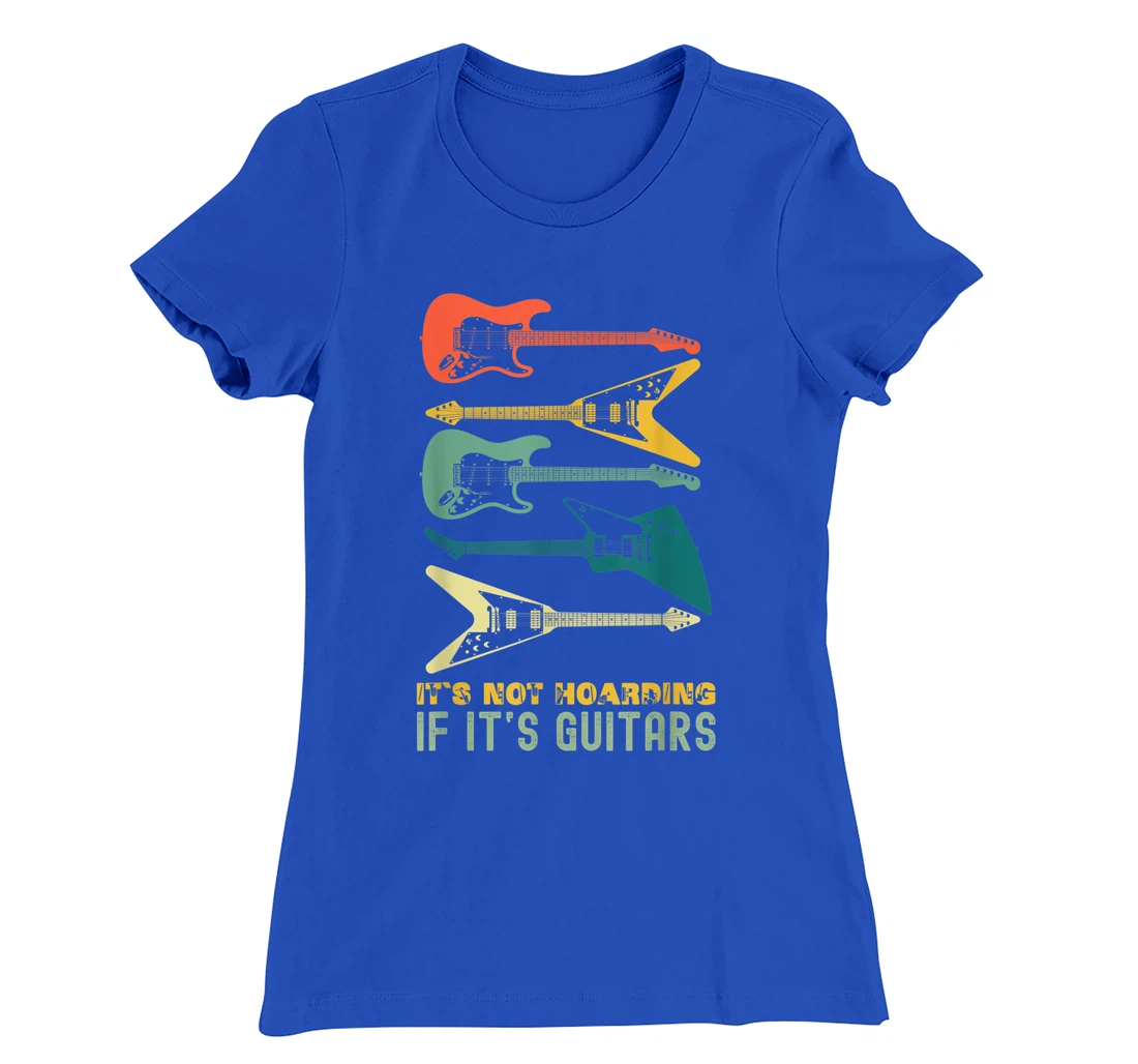 It`s Not Hoarding If It`s Guitars T-Shirt, Kid T-Shirt and Women T-Shirts For Men Musician T-Shirt, Kid T-Shirt and Women T-Shirt
