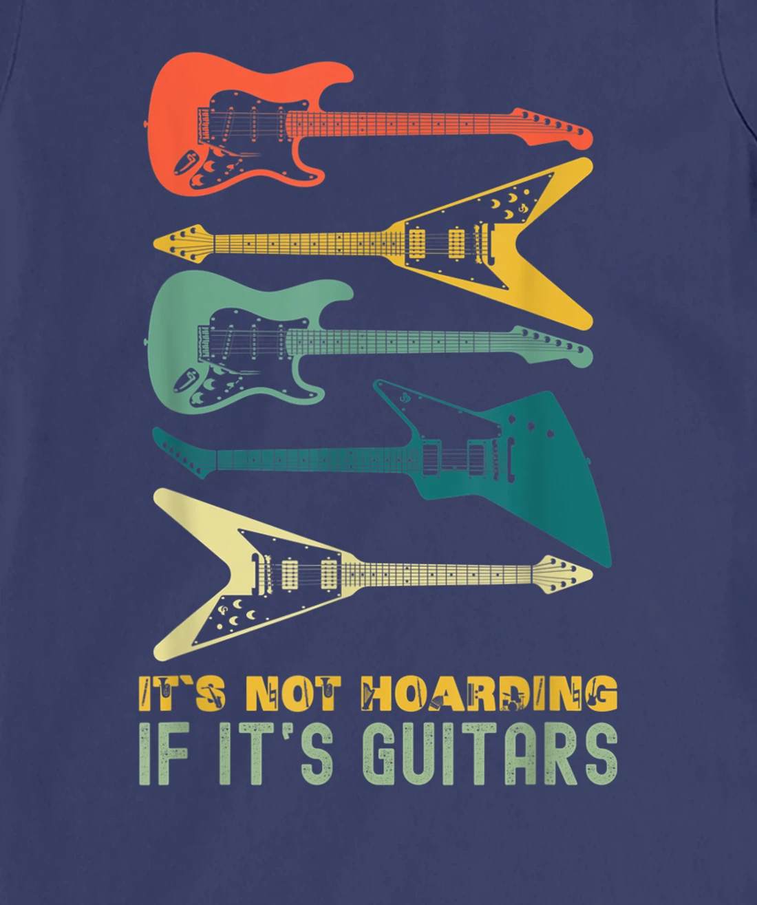 It`s Not Hoarding If It`s Guitars T-Shirt, Kid T-Shirt and Women T-Shirts For Men Musician T-Shirt, Kid T-Shirt and Women T-Shirt