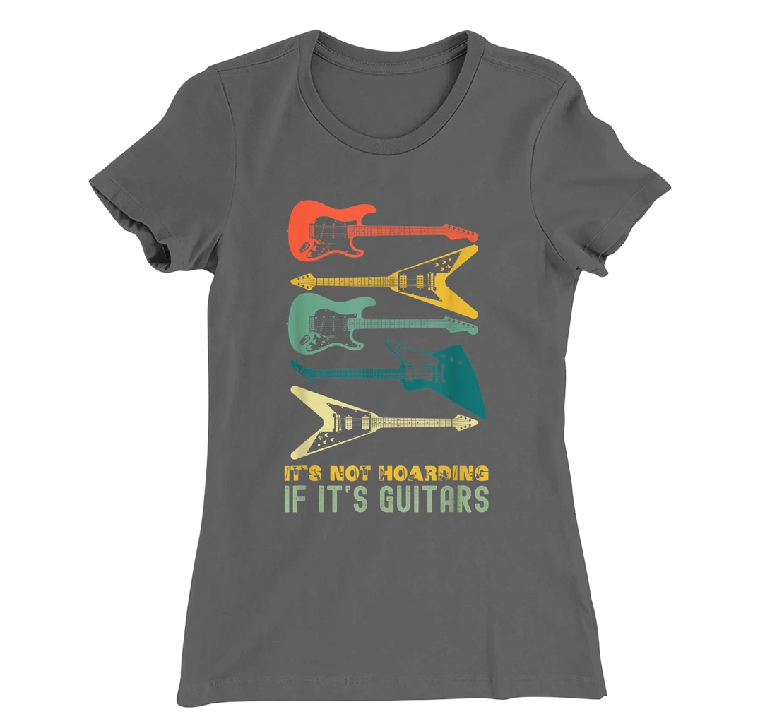 It`s Not Hoarding If It`s Guitars T-Shirt, Kid T-Shirt and Women T-Shirts For Men Musician T-Shirt, Kid T-Shirt and Women T-Shirt