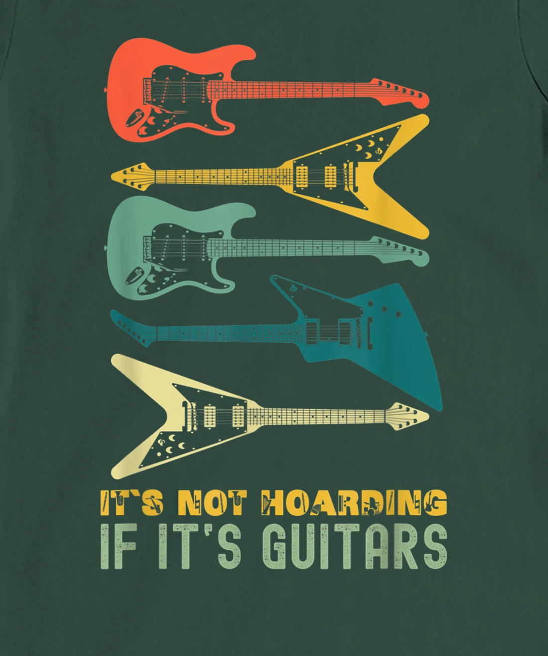 It`s Not Hoarding If It`s Guitars T-Shirt, Kid T-Shirt and Women T-Shirts For Men Musician T-Shirt, Kid T-Shirt and Women T-Shirt