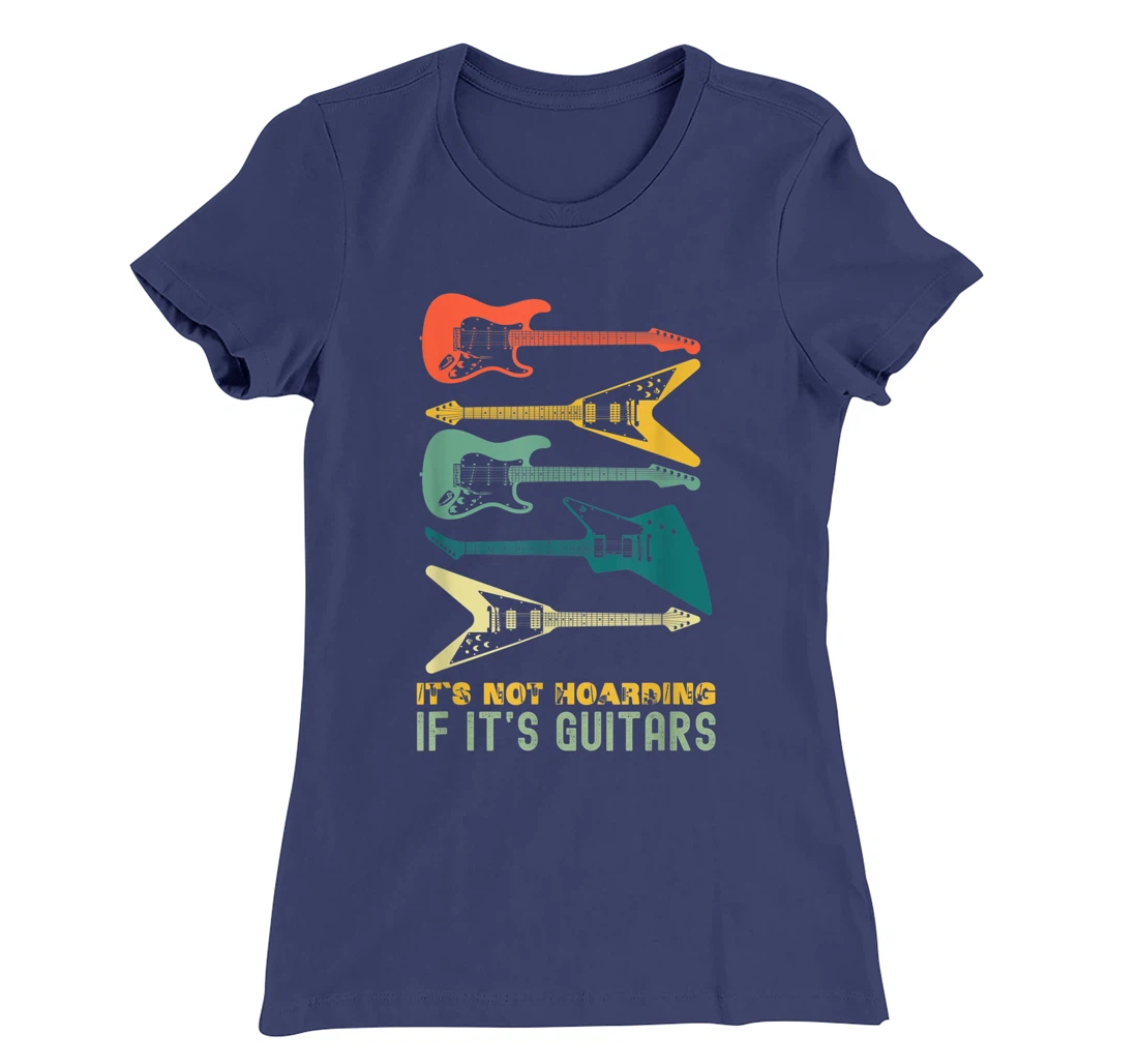 It`s Not Hoarding If It`s Guitars T-Shirt, Kid T-Shirt and Women T-Shirts For Men Musician T-Shirt, Kid T-Shirt and Women T-Shirt