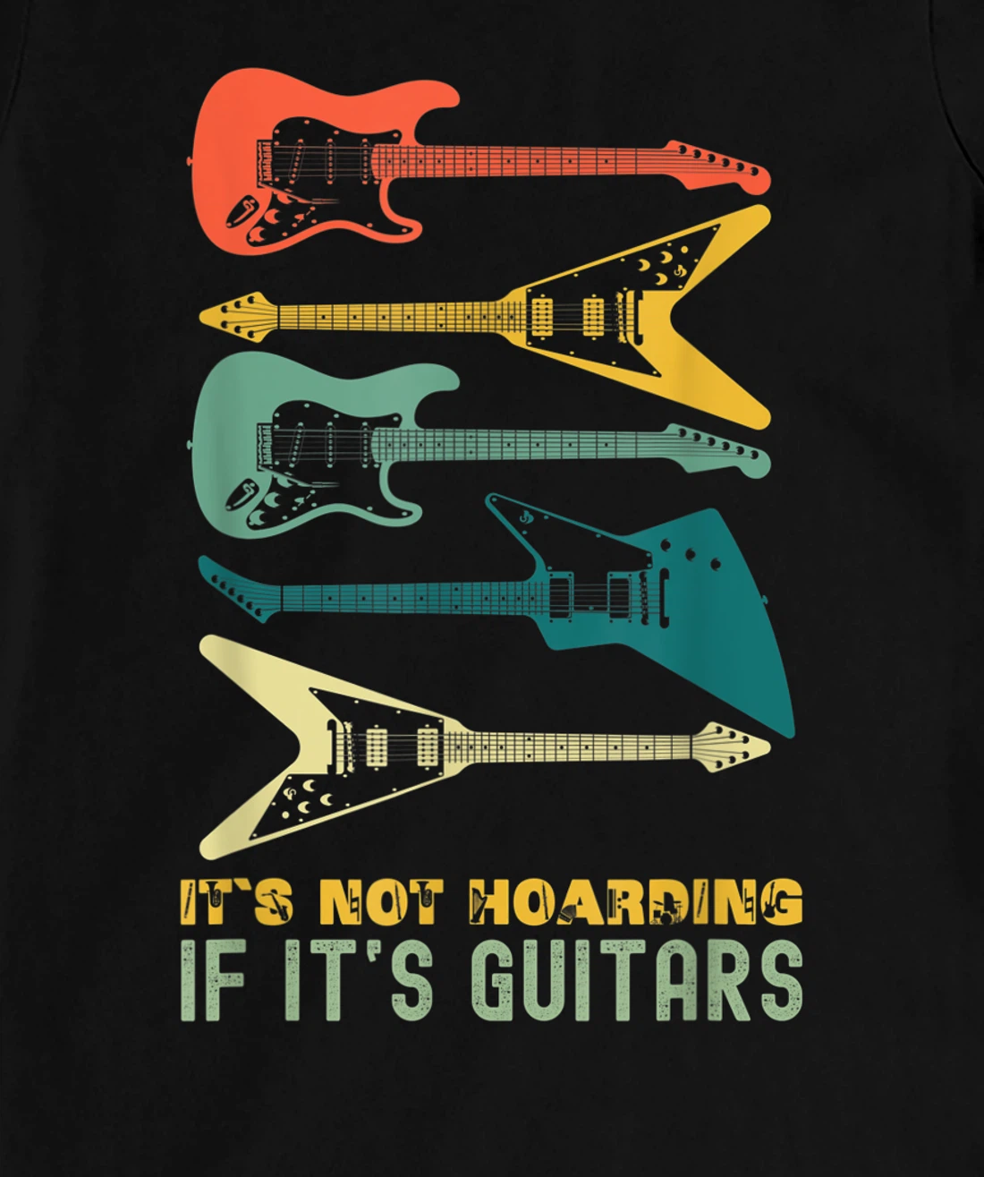 It`s Not Hoarding If It`s Guitars T-Shirt, Kid T-Shirt and Women T-Shirts For Men Musician T-Shirt, Kid T-Shirt and Women T-Shirt