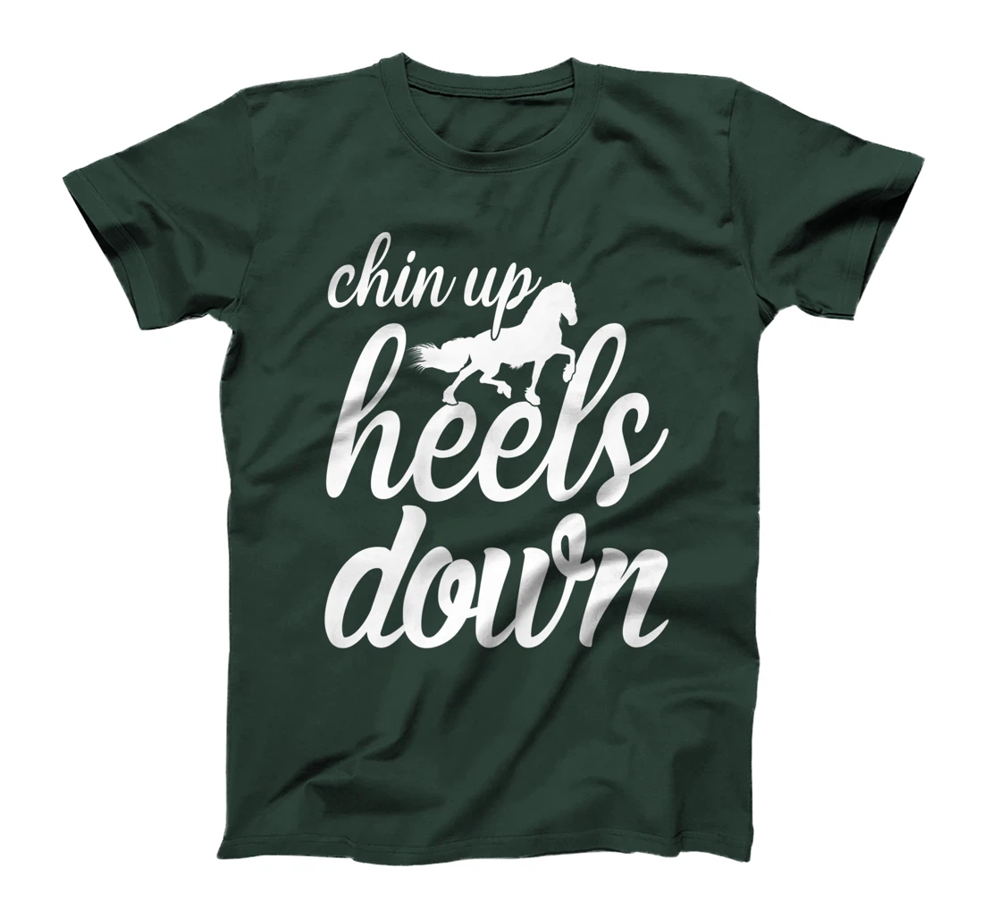 Chin Up Heels Down Horses Riding Equestrian Sayings T-Shirt, Women T-Shirt