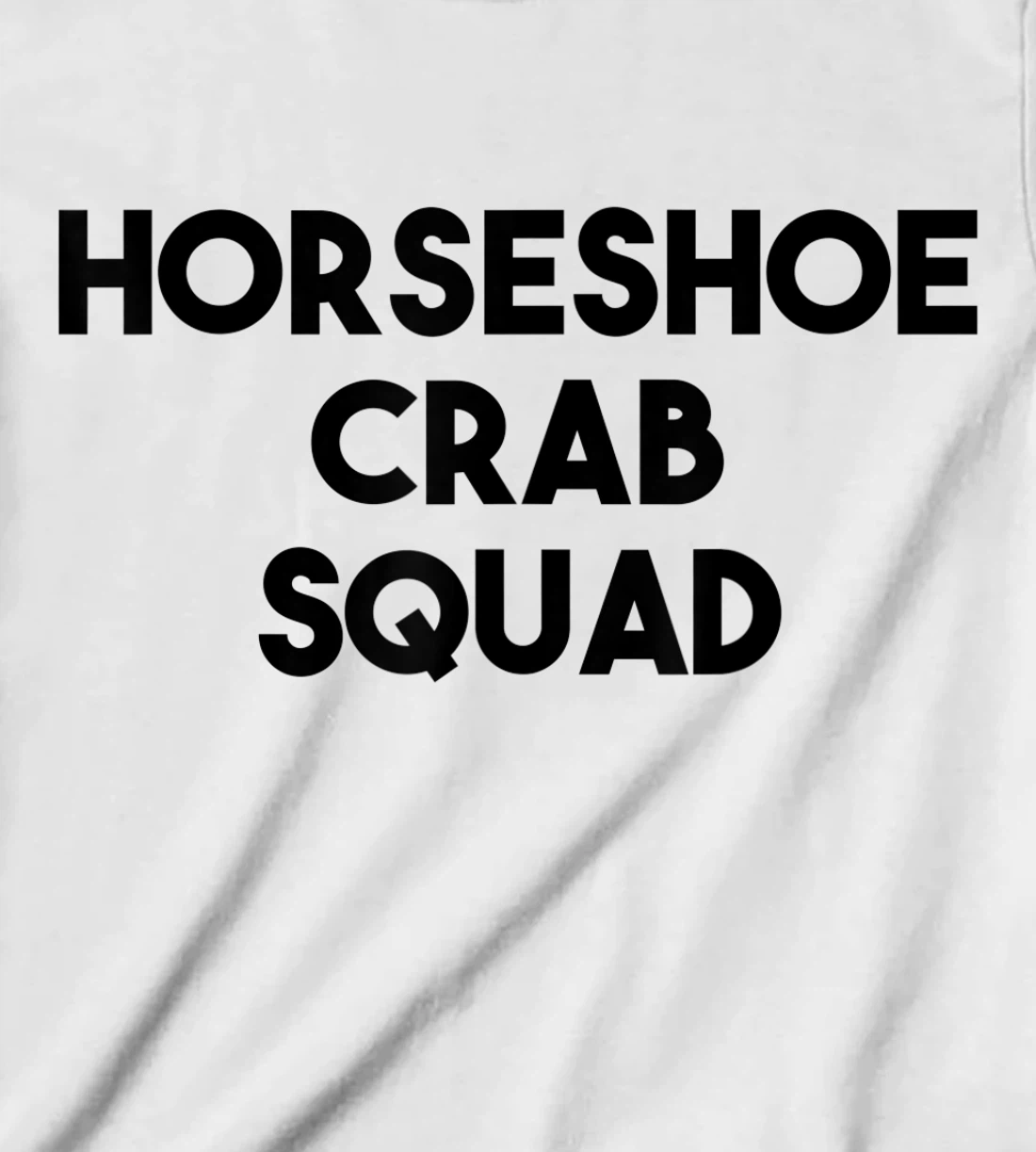Horseshoe Crab Lover Funny - Horseshoe Crab Squad T-Shirt, Kid T-Shirt and Women T-Shirt