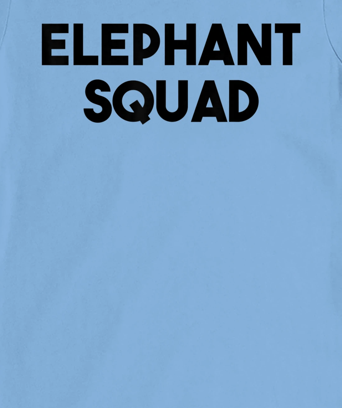 Elephant Lover Funny - Elephant Squad T-Shirt, Kid T-Shirt and Women T-Shirt