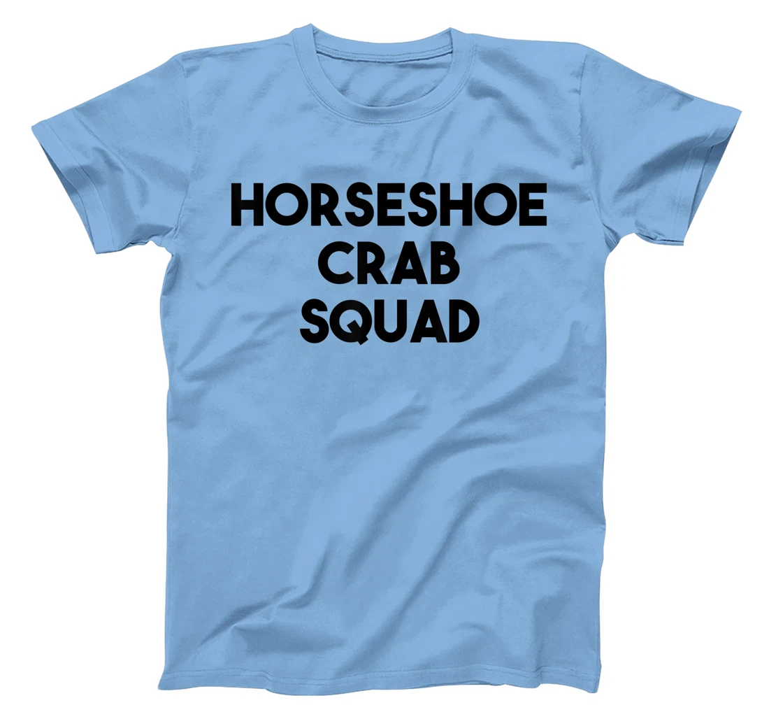 Horseshoe Crab Lover Funny - Horseshoe Crab Squad T-Shirt, Kid T-Shirt and Women T-Shirt