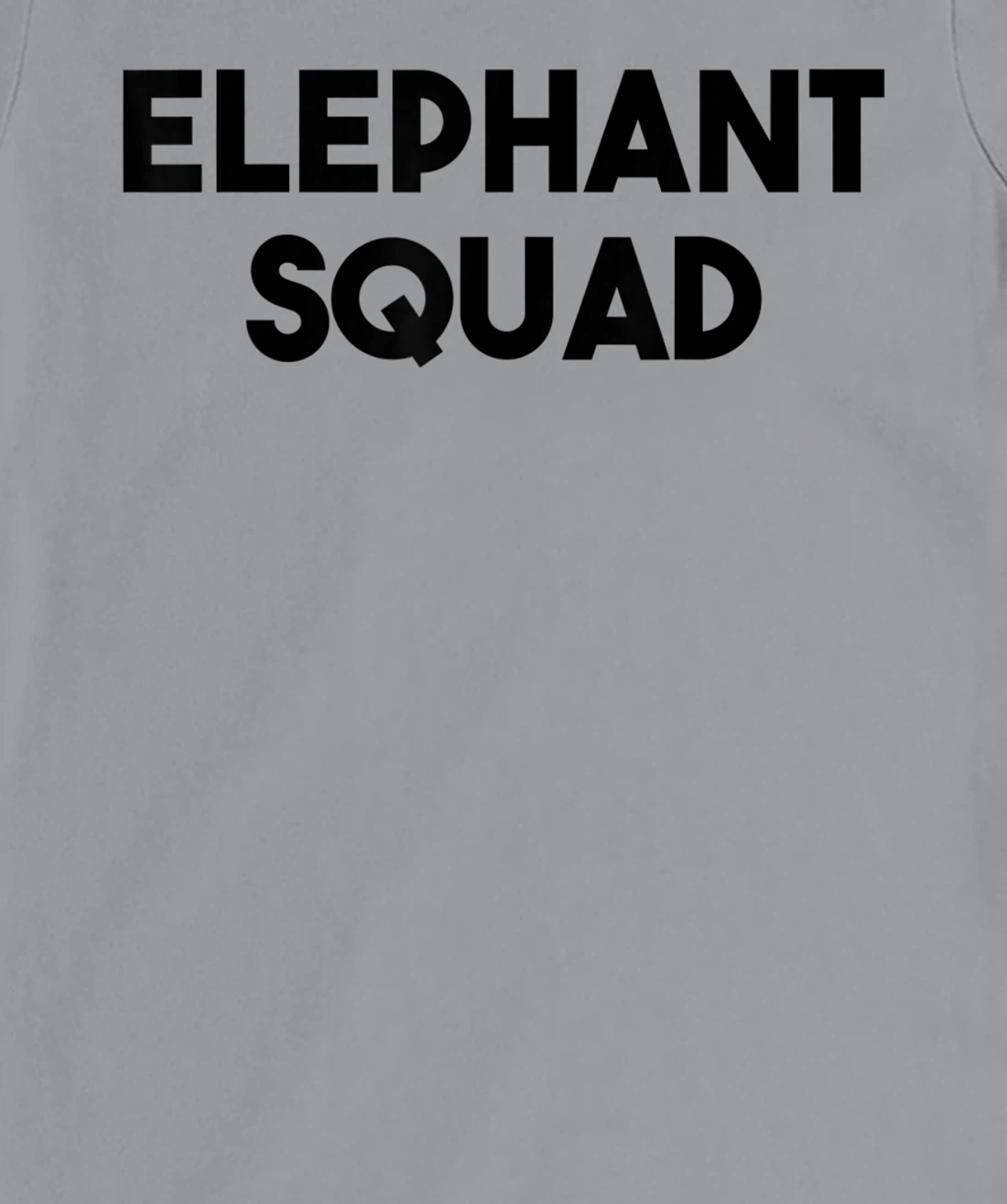 Elephant Lover Funny - Elephant Squad T-Shirt, Kid T-Shirt and Women T-Shirt