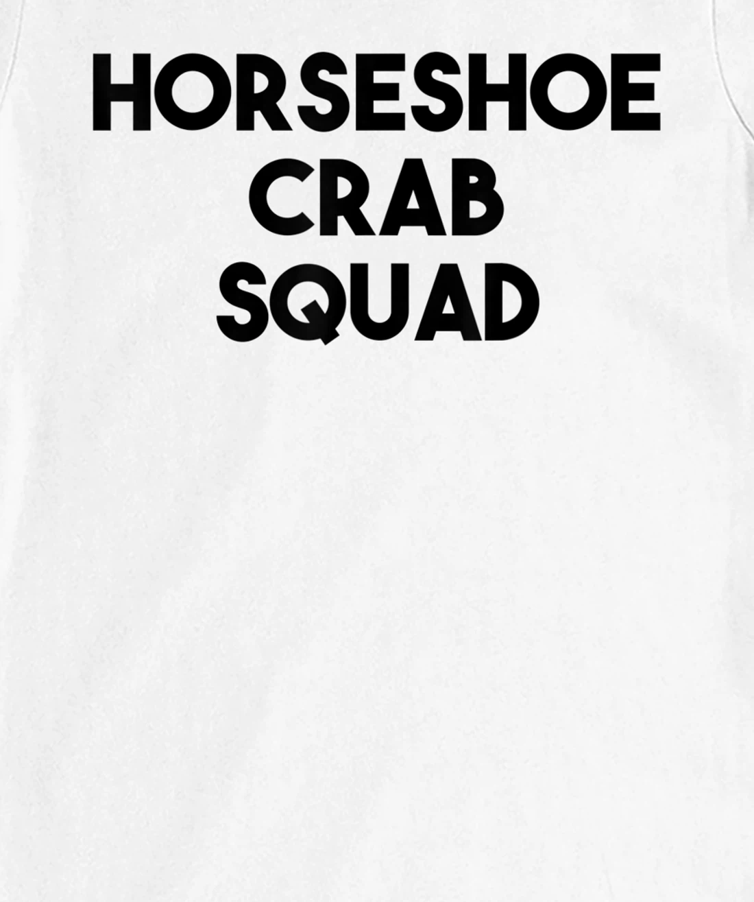 Horseshoe Crab Lover Funny - Horseshoe Crab Squad T-Shirt, Kid T-Shirt and Women T-Shirt