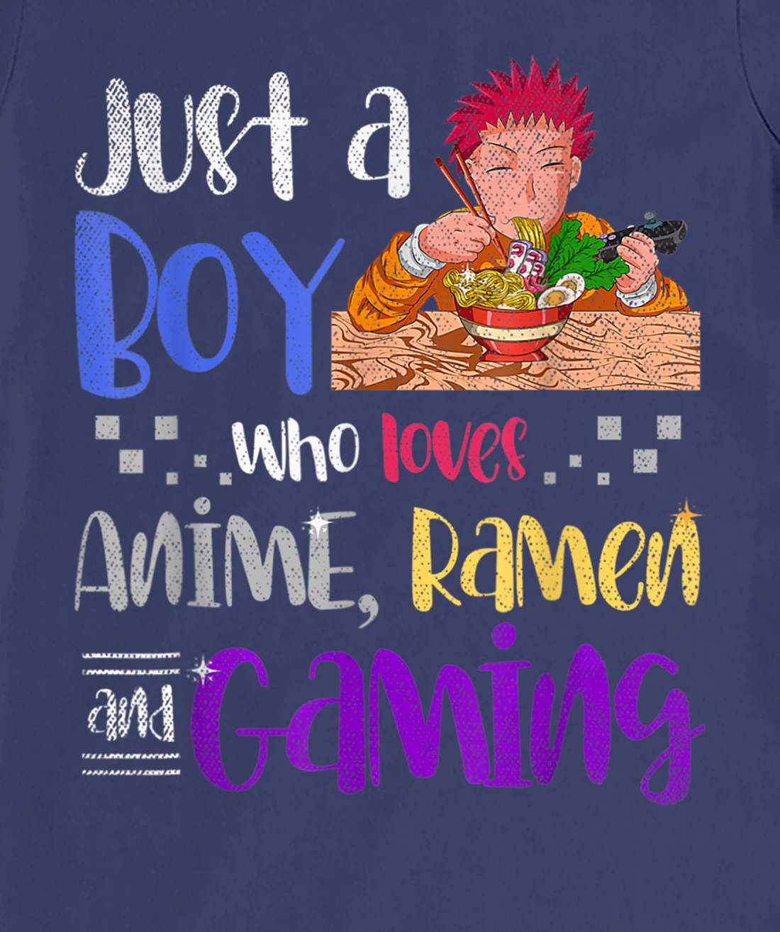 Just A Boy Who Loves Anime Ramen And Gaming Gamer Anime T-Shirt, Women T-Shirt