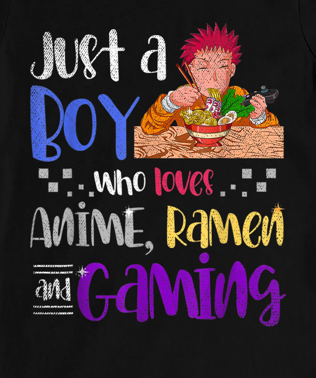 Just A Boy Who Loves Anime Ramen And Gaming Gamer Anime T-Shirt, Women T-Shirt