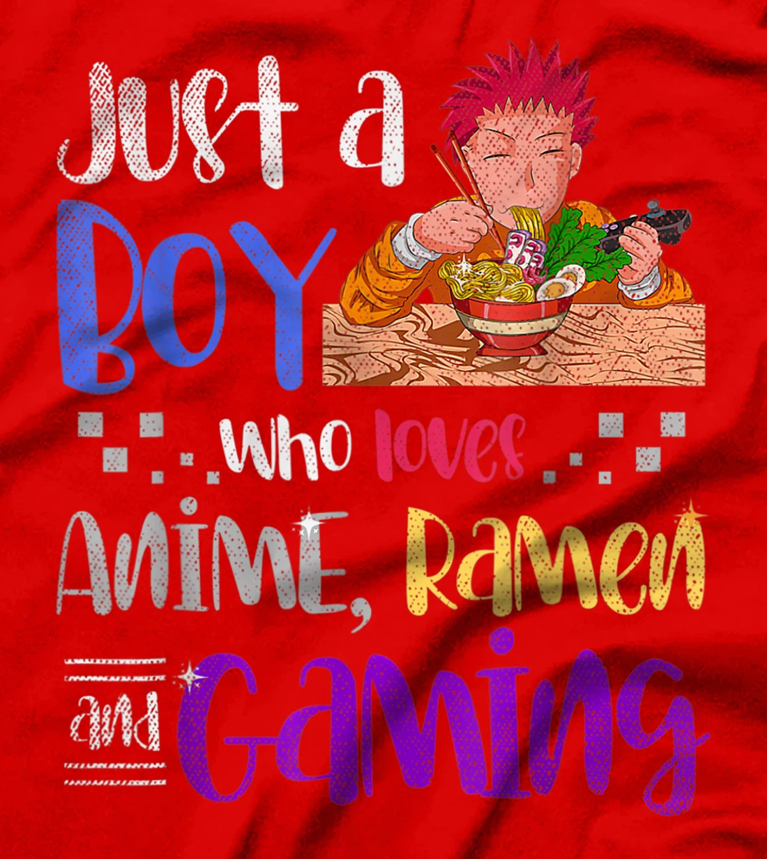 Just A Boy Who Loves Anime Ramen And Gaming Gamer Anime T-Shirt, Women T-Shirt