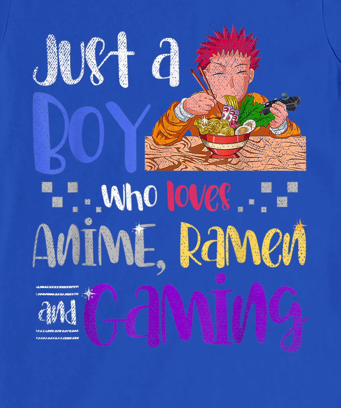 Just A Boy Who Loves Anime Ramen And Gaming Gamer Anime T-Shirt, Women T-Shirt