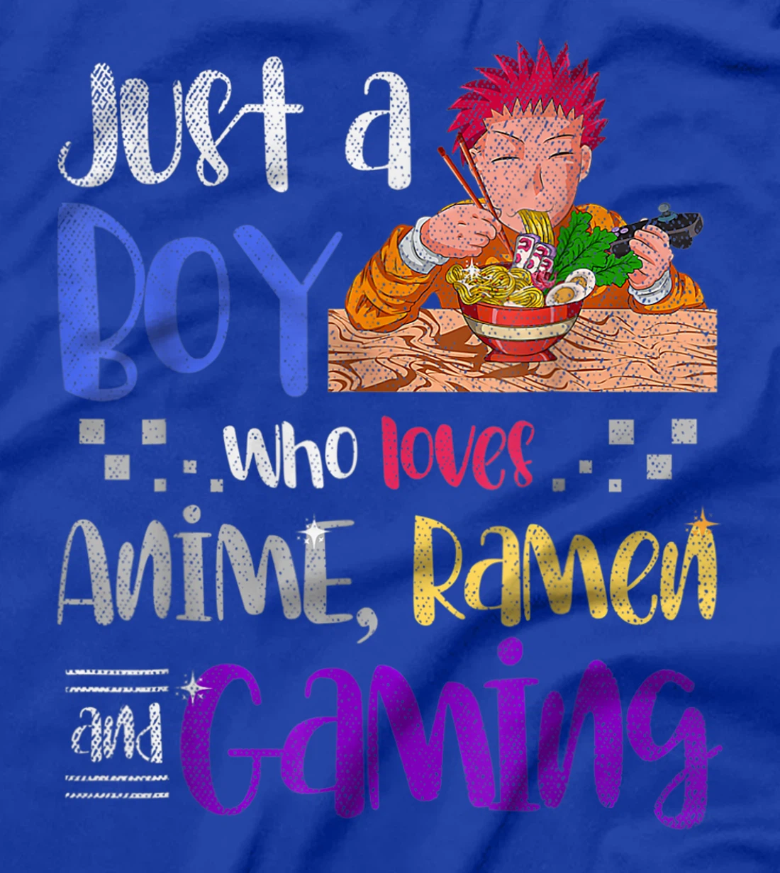 Just A Boy Who Loves Anime Ramen And Gaming Gamer Anime T-Shirt, Women T-Shirt