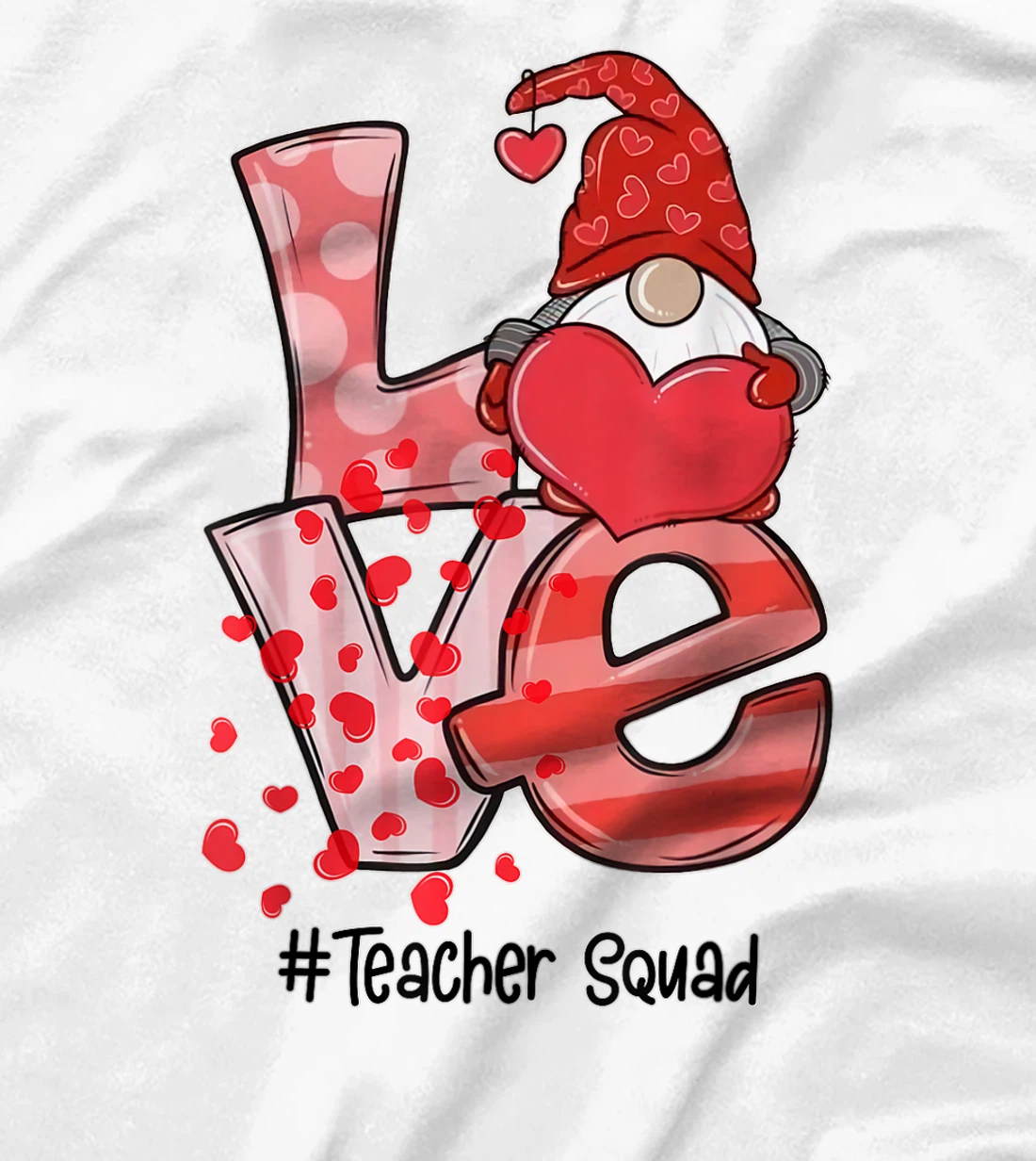 Womens Love Gnome Teacher Squad Happy Valentine Gnome Teacher 2022 T-Shirt, Kid T-Shirt and Women T-Shirt