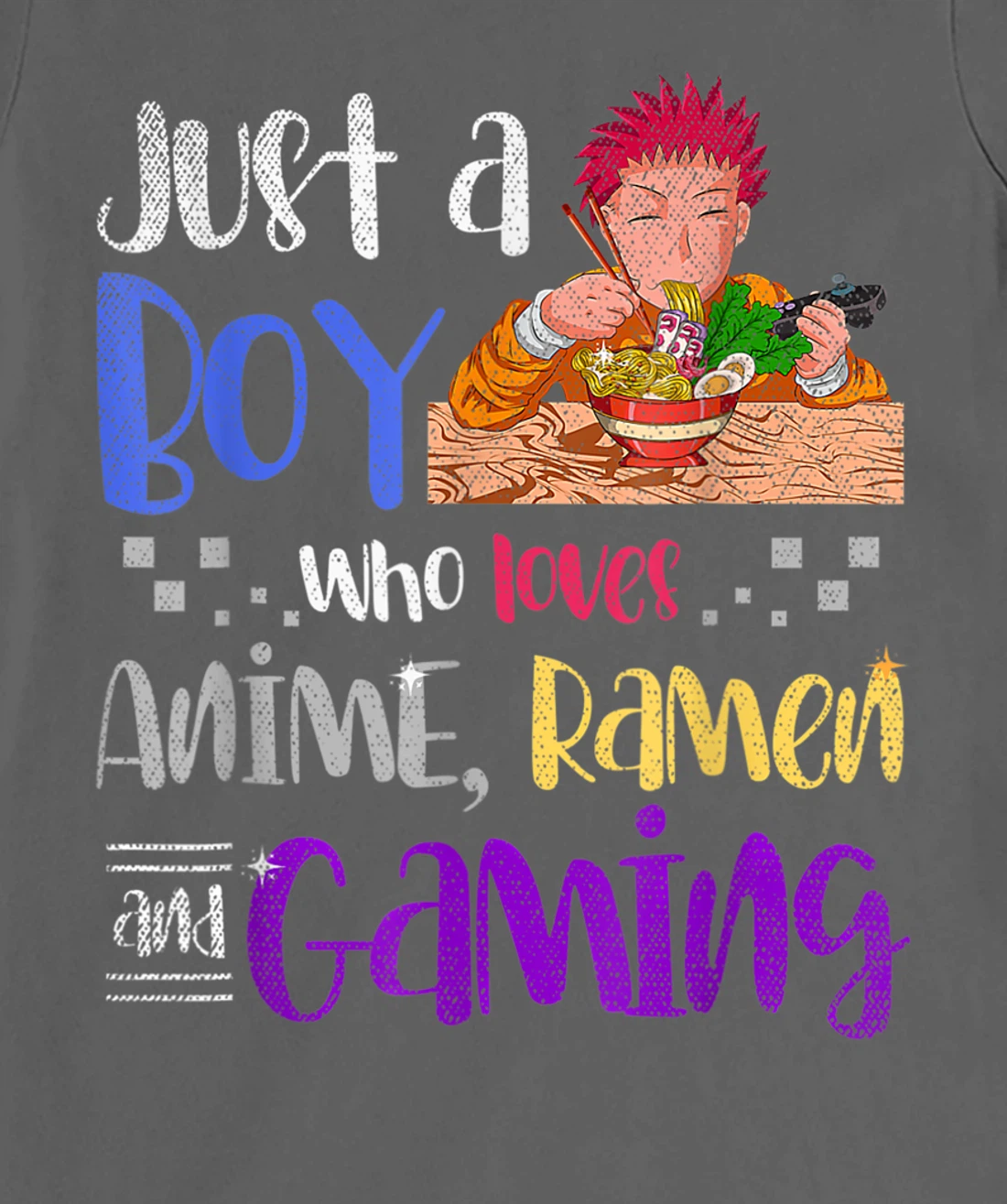 Just A Boy Who Loves Anime Ramen And Gaming Gamer Anime T-Shirt, Women T-Shirt
