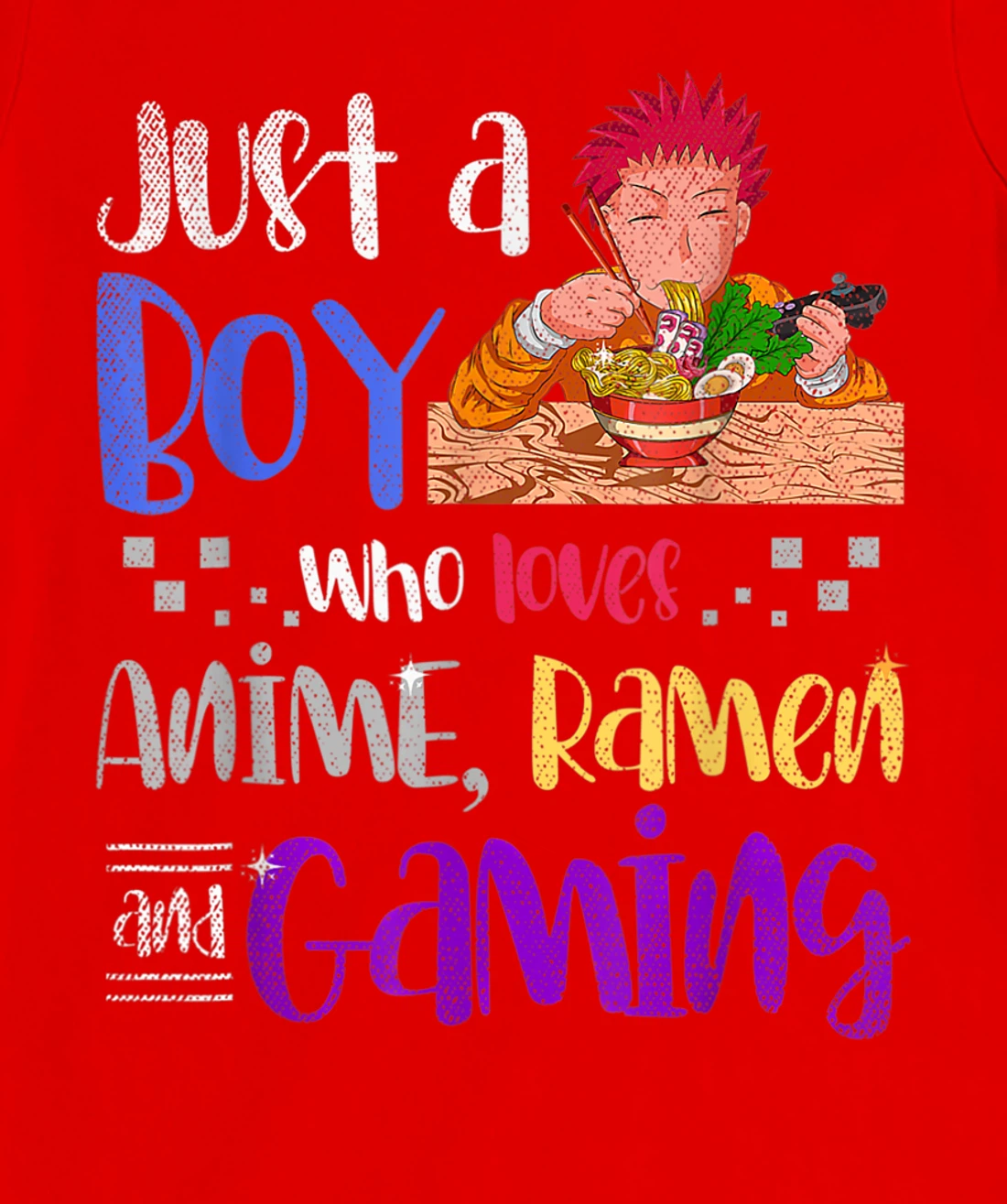 Just A Boy Who Loves Anime Ramen And Gaming Gamer Anime T-Shirt, Women T-Shirt
