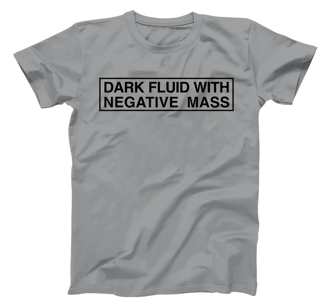 Womens Dark Fluid With Negative Mass T-Shirt, Kid T-Shirt and Women T-Shirt