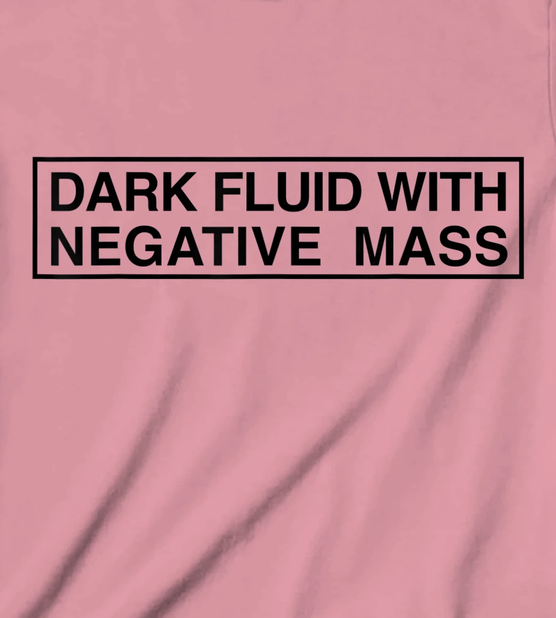 Womens Dark Fluid With Negative Mass T-Shirt, Kid T-Shirt and Women T-Shirt