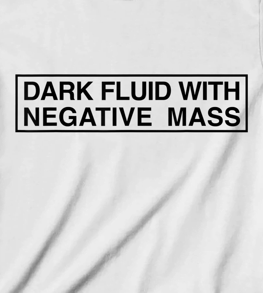 Womens Dark Fluid With Negative Mass T-Shirt, Kid T-Shirt and Women T-Shirt