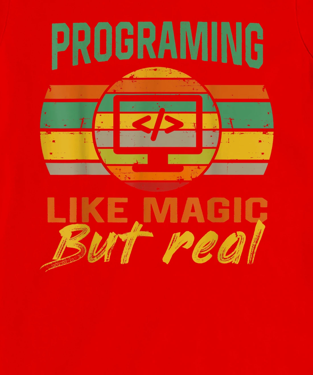 programing Like Magic But Real coding Geek Nerd tees T-Shirt, Kid T-Shirt and Women T-Shirt