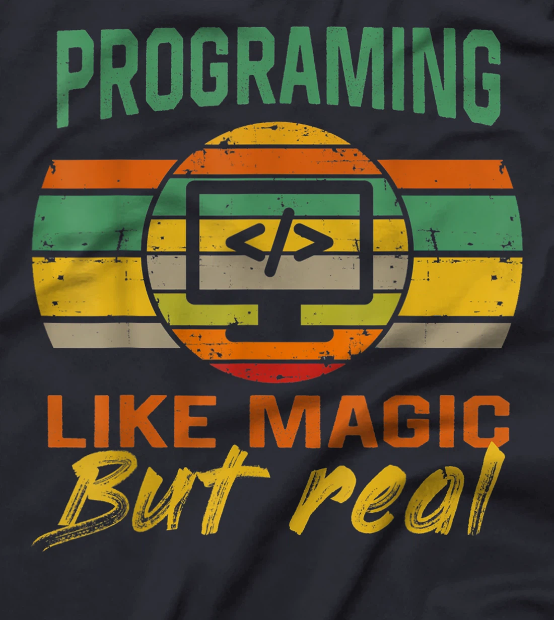 programing Like Magic But Real coding Geek Nerd tees T-Shirt, Kid T-Shirt and Women T-Shirt