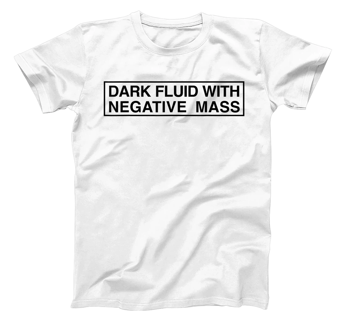 Womens Dark Fluid With Negative Mass T-Shirt, Kid T-Shirt and Women T-Shirt