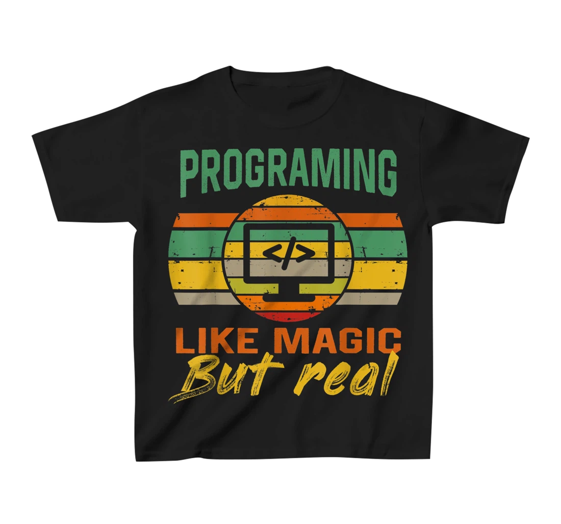 programing Like Magic But Real coding Geek Nerd tees T-Shirt, Kid T-Shirt and Women T-Shirt