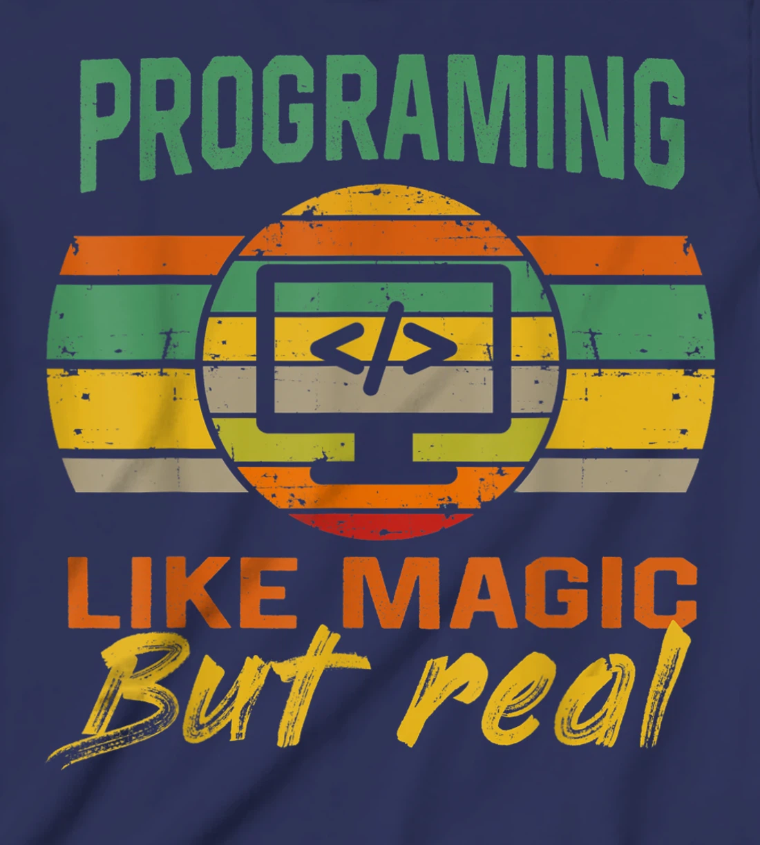 programing Like Magic But Real coding Geek Nerd tees T-Shirt, Kid T-Shirt and Women T-Shirt