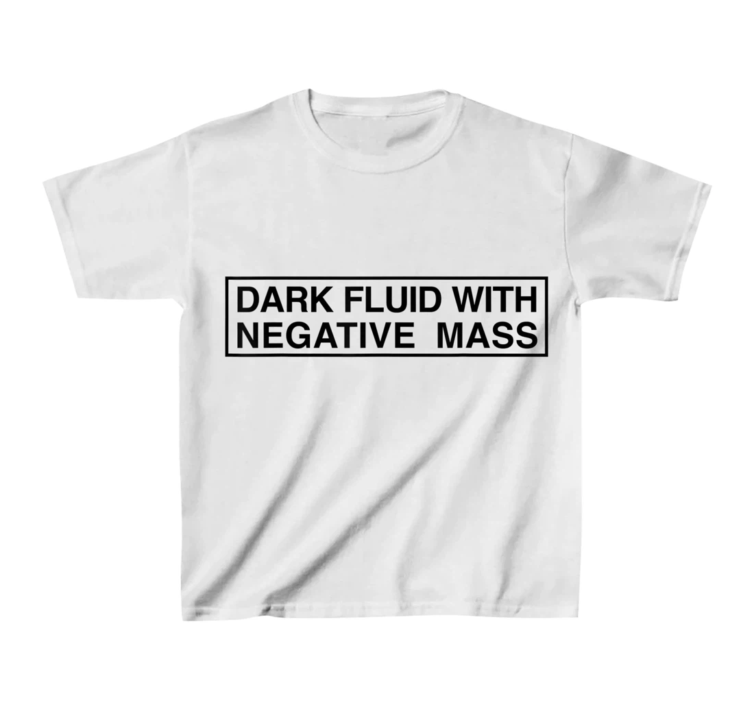 Womens Dark Fluid With Negative Mass T-Shirt, Kid T-Shirt and Women T-Shirt