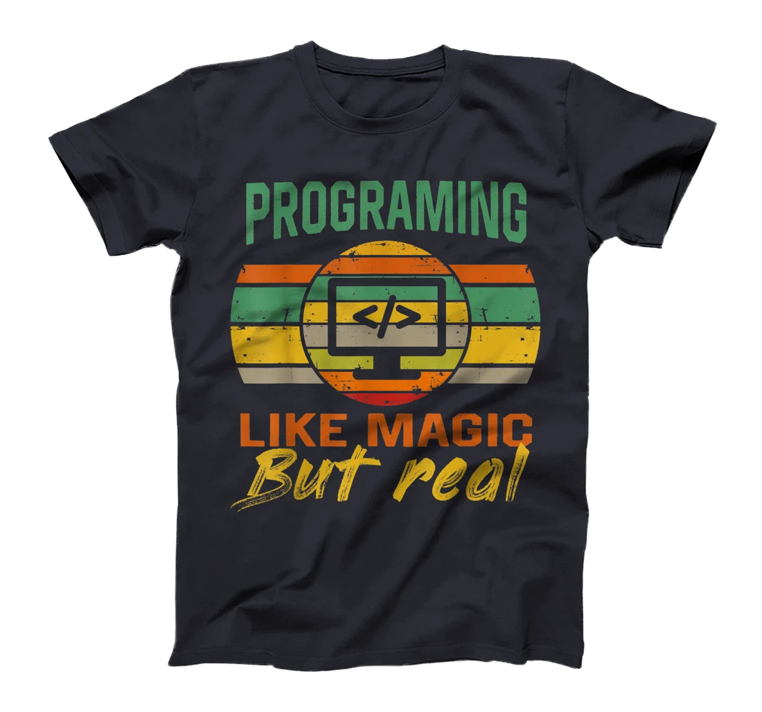 programing Like Magic But Real coding Geek Nerd tees T-Shirt, Kid T-Shirt and Women T-Shirt