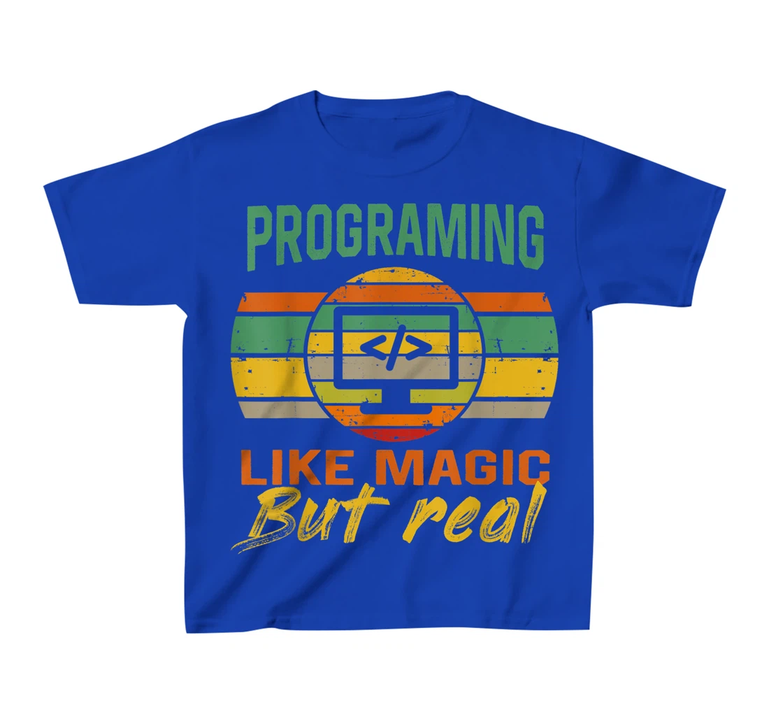 programing Like Magic But Real coding Geek Nerd tees T-Shirt, Kid T-Shirt and Women T-Shirt