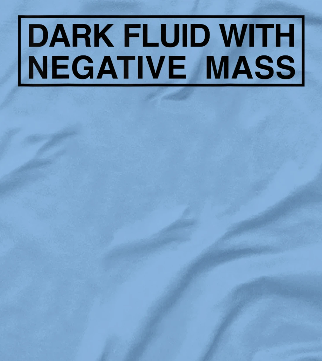 Womens Dark Fluid With Negative Mass T-Shirt, Kid T-Shirt and Women T-Shirt