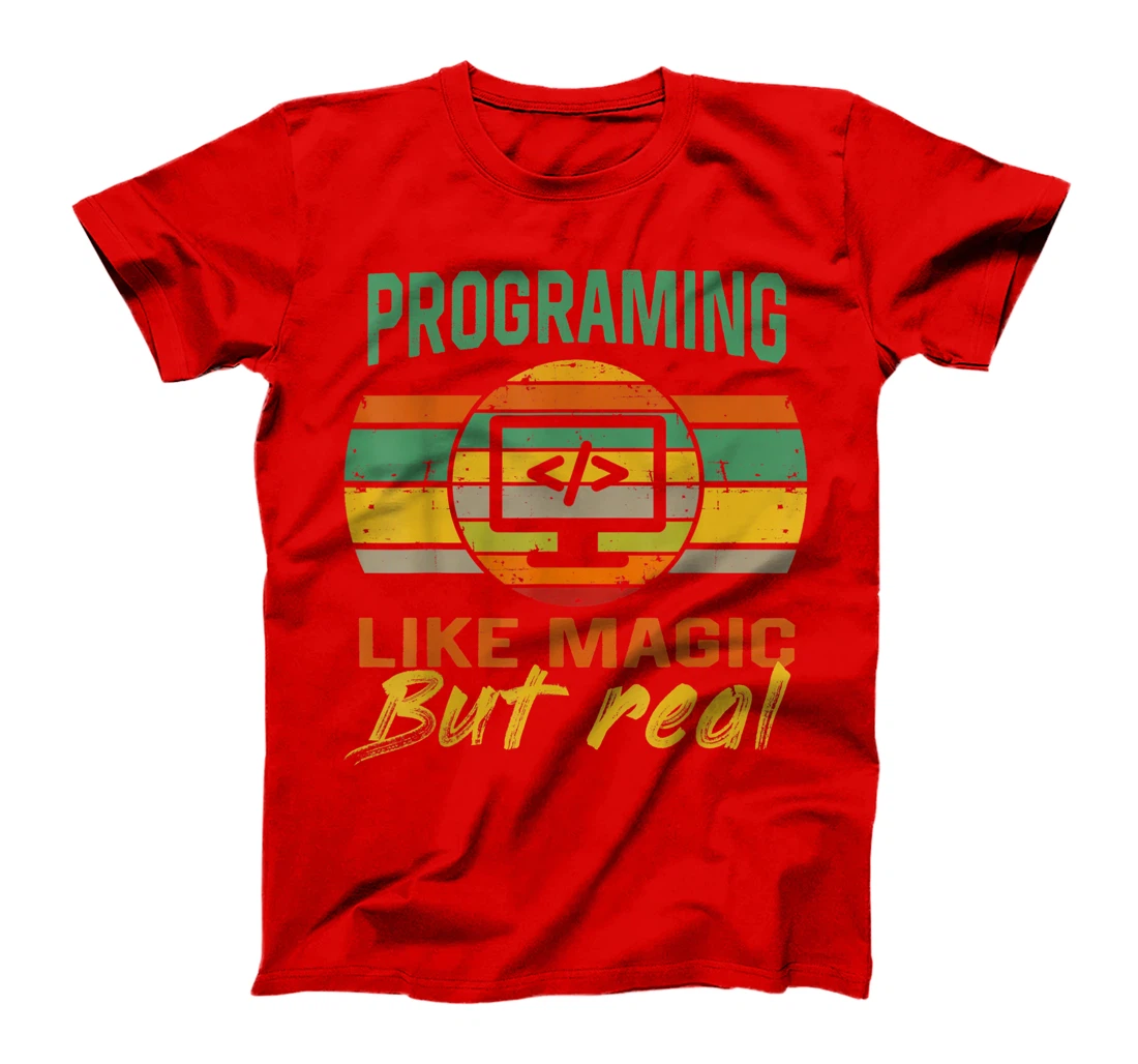 programing Like Magic But Real coding Geek Nerd tees T-Shirt, Kid T-Shirt and Women T-Shirt
